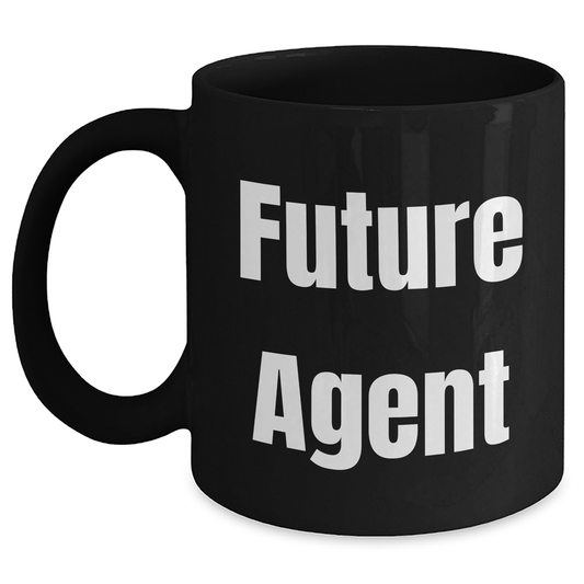 Funny Future Agent Gifts for Mom's Special Day, Black Coffee Mug with Inspirational Quote from 'Future Agent', Microwave and Dishwasher Safe - Main
