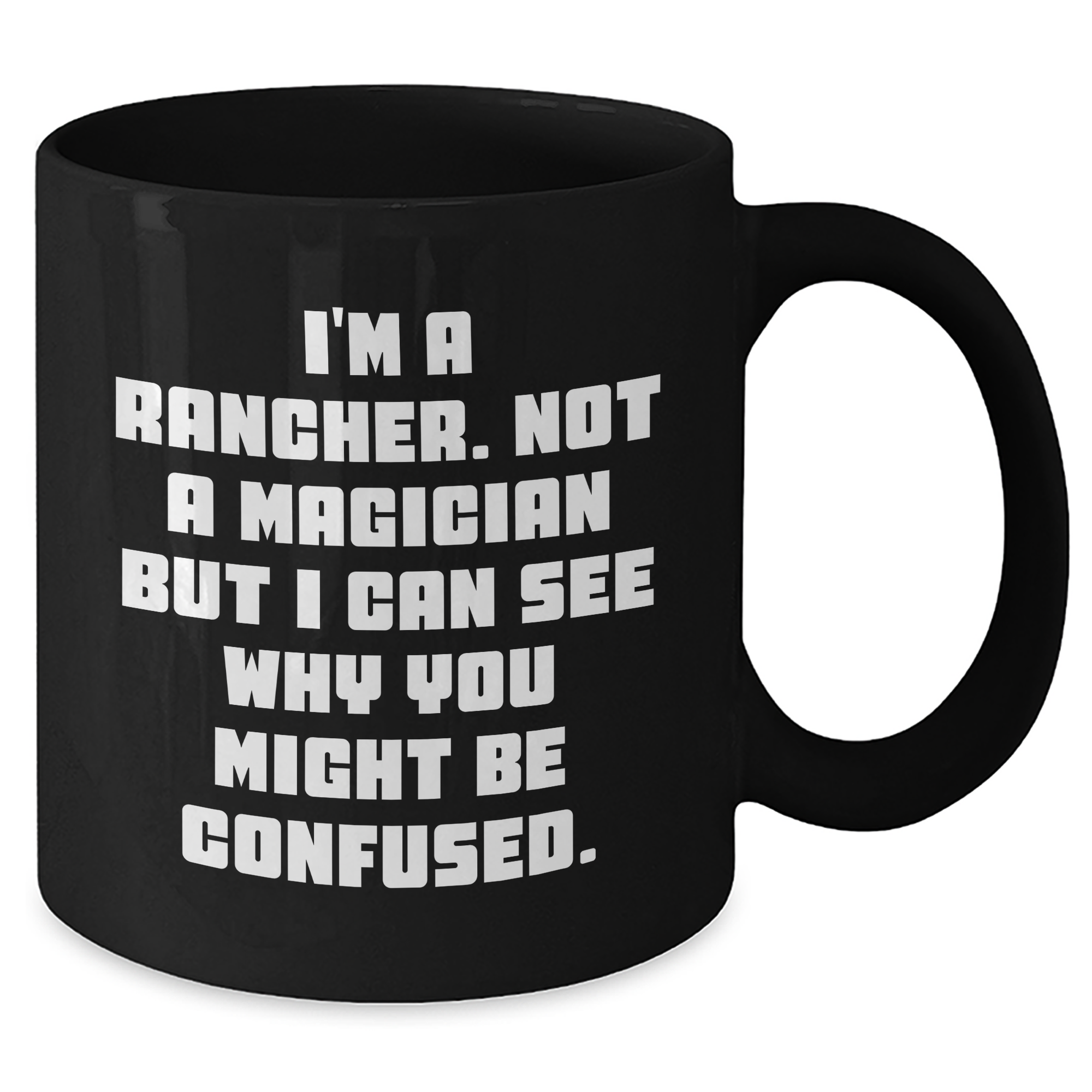 Funny Rancher Gifts from Men to Rancher Friends - Inspirational Black Coffee Mug for Graduation - Additional