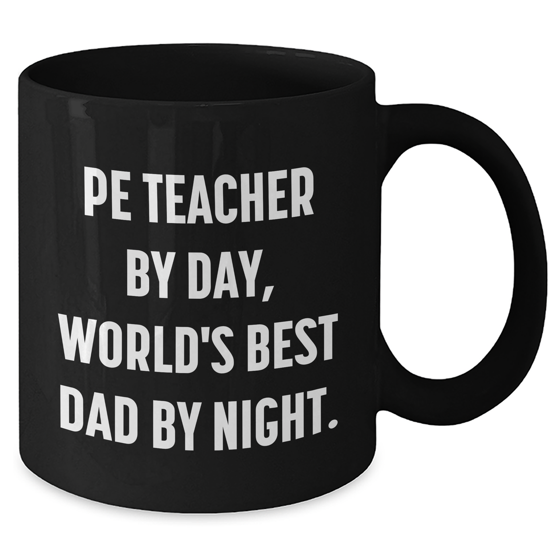 Funny PE Teacher Gifts from Dad - PE Teacher By Day, World's Best Dad By Night. Black Coffee Mug for Mother's Day - Additional