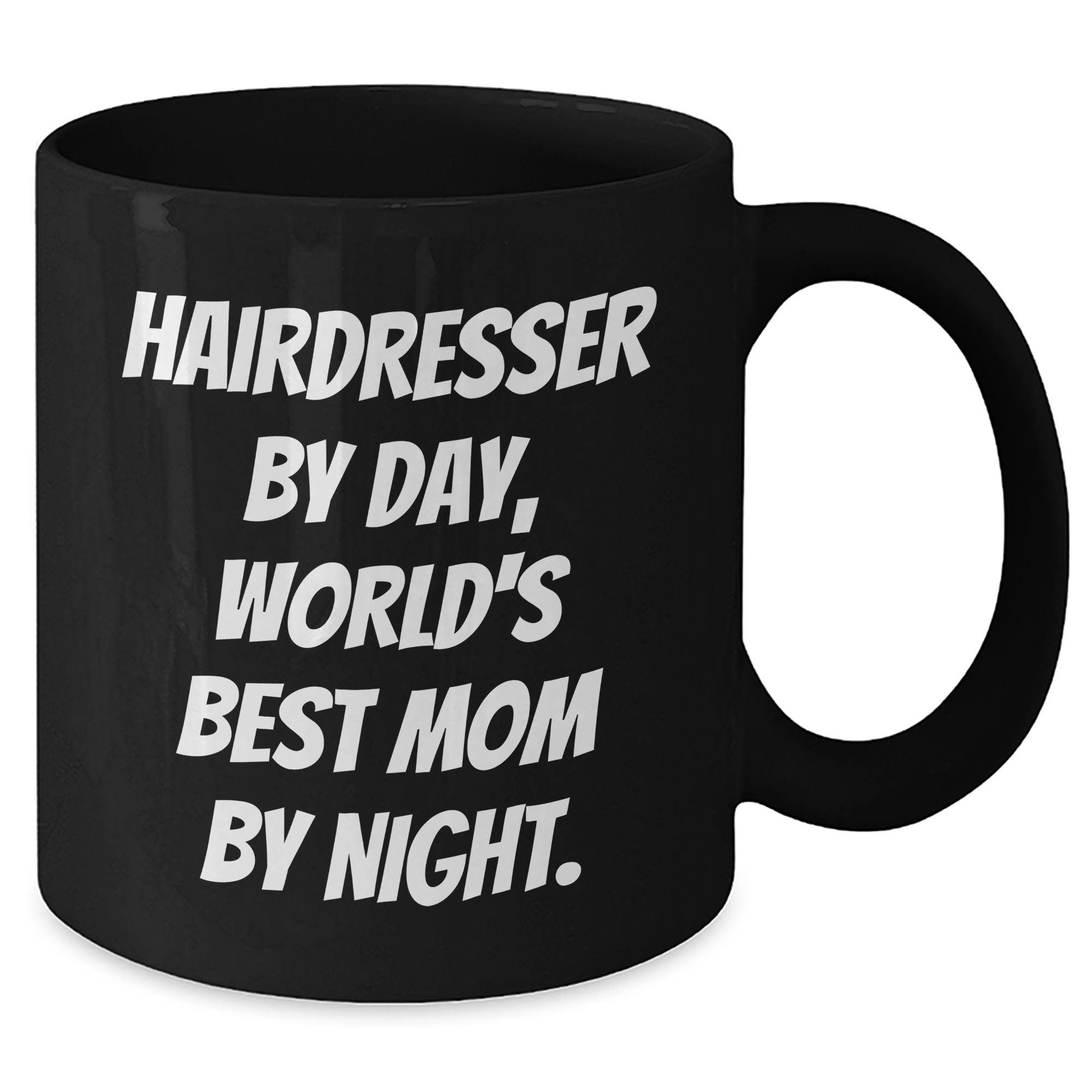Hairdresser Gifts from Mom, Funny Quote, Black Coffee Mug for Father's Day, 'Hairdresser By Day, World's Best Mom By Night.' - Additional