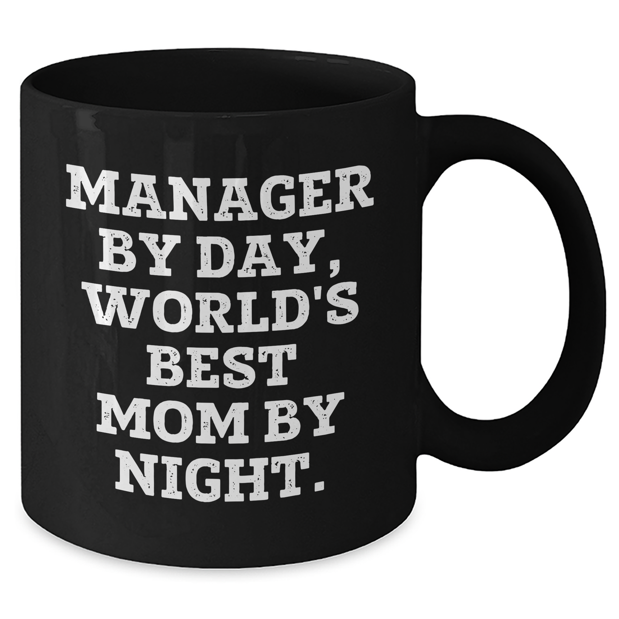 Funny Manager Gifts By Day, World's Best Mom By Night. Black Coffee Mugs for Dad's Unique Father's Day Unique Gifts from Family, 11oz or 15oz, Microwave and Dishwasher Safe - Additional
