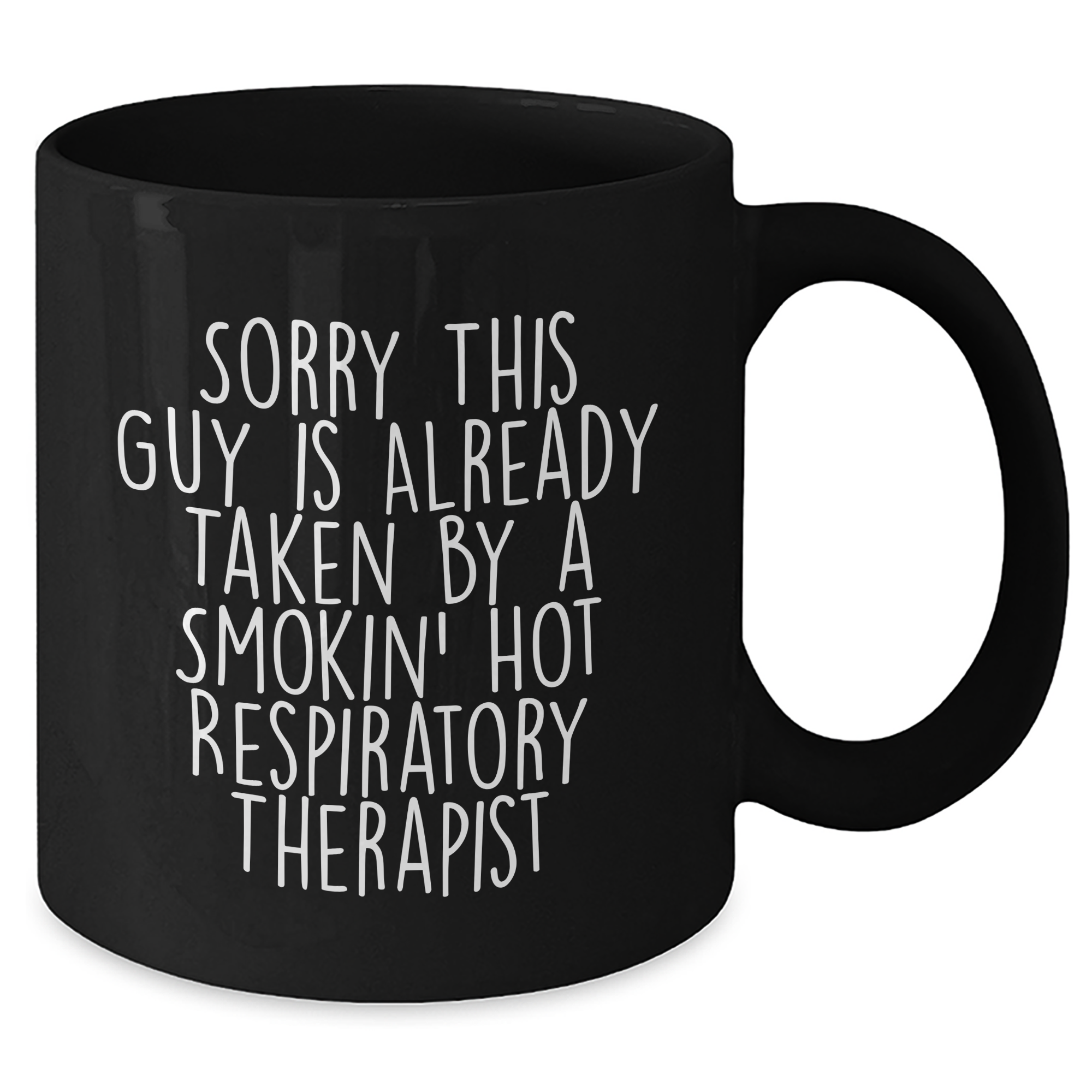 Funny Respiratory Therapist Gifts for Him, Black Coffee Mug, 'Sorry This Guy Is Already Taken By A Smokin' Hot Respiratory Therapist', Father's Day Unique Gifts from Men - Additional