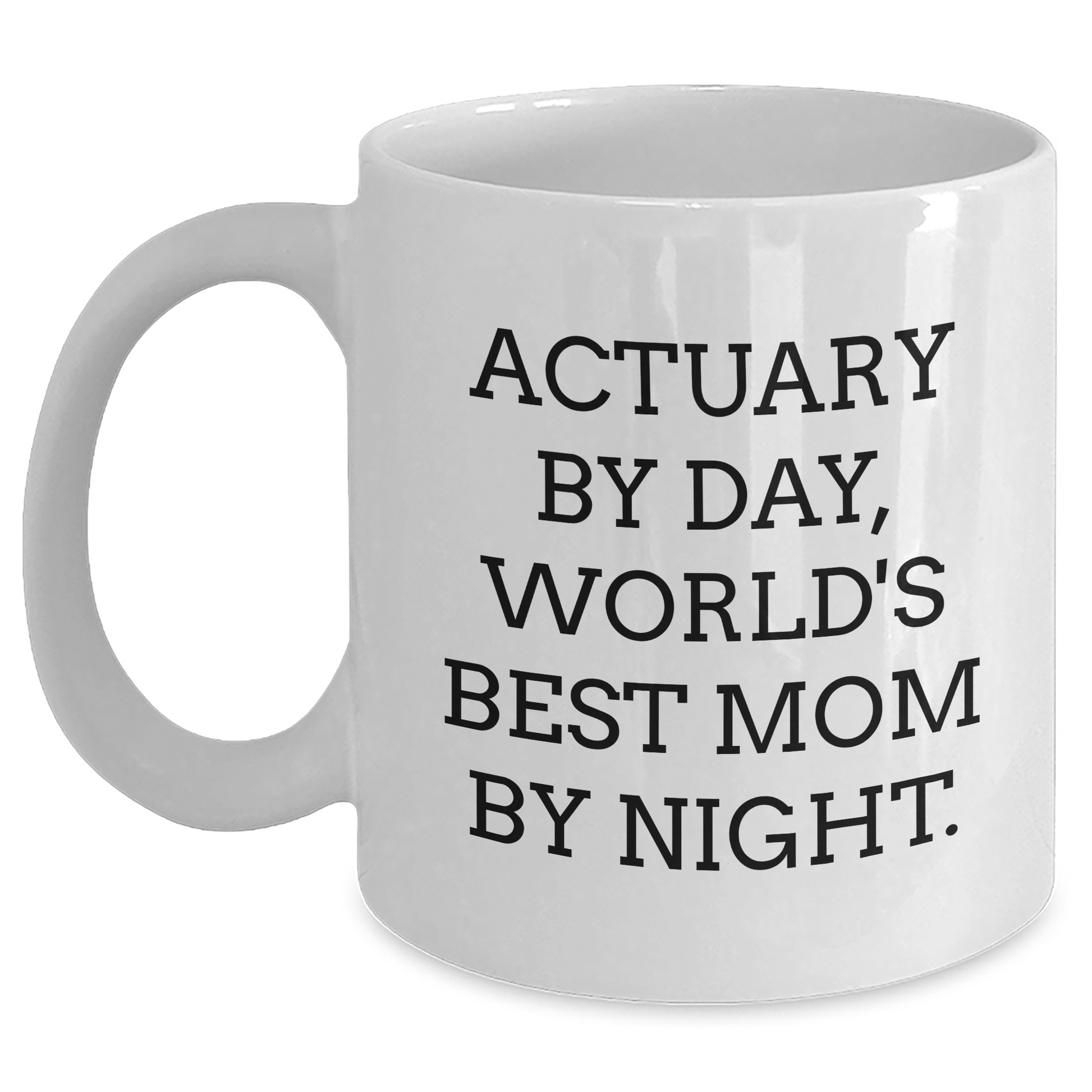 Actuary Gifts, Funny Quote White Coffee Mug, Gifts from Mom to Actuary Dad, Father's Day Unique Gifts - Main