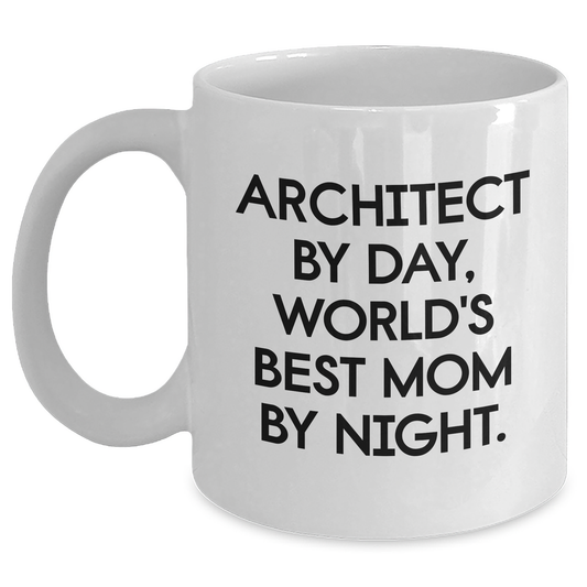 Architect Humor White Coffee Mug, Funny Gift for Dad, Gifts from Mom, 11oz or 15oz Capacity, Microwave and Dishwasher Safe - Main