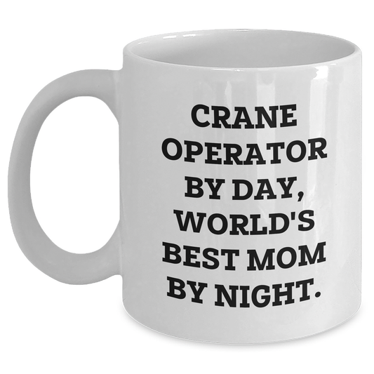 Crane Operator Gifts from Friends, Funny Quote for Dad, White Coffee Mug for Father's Day - Main