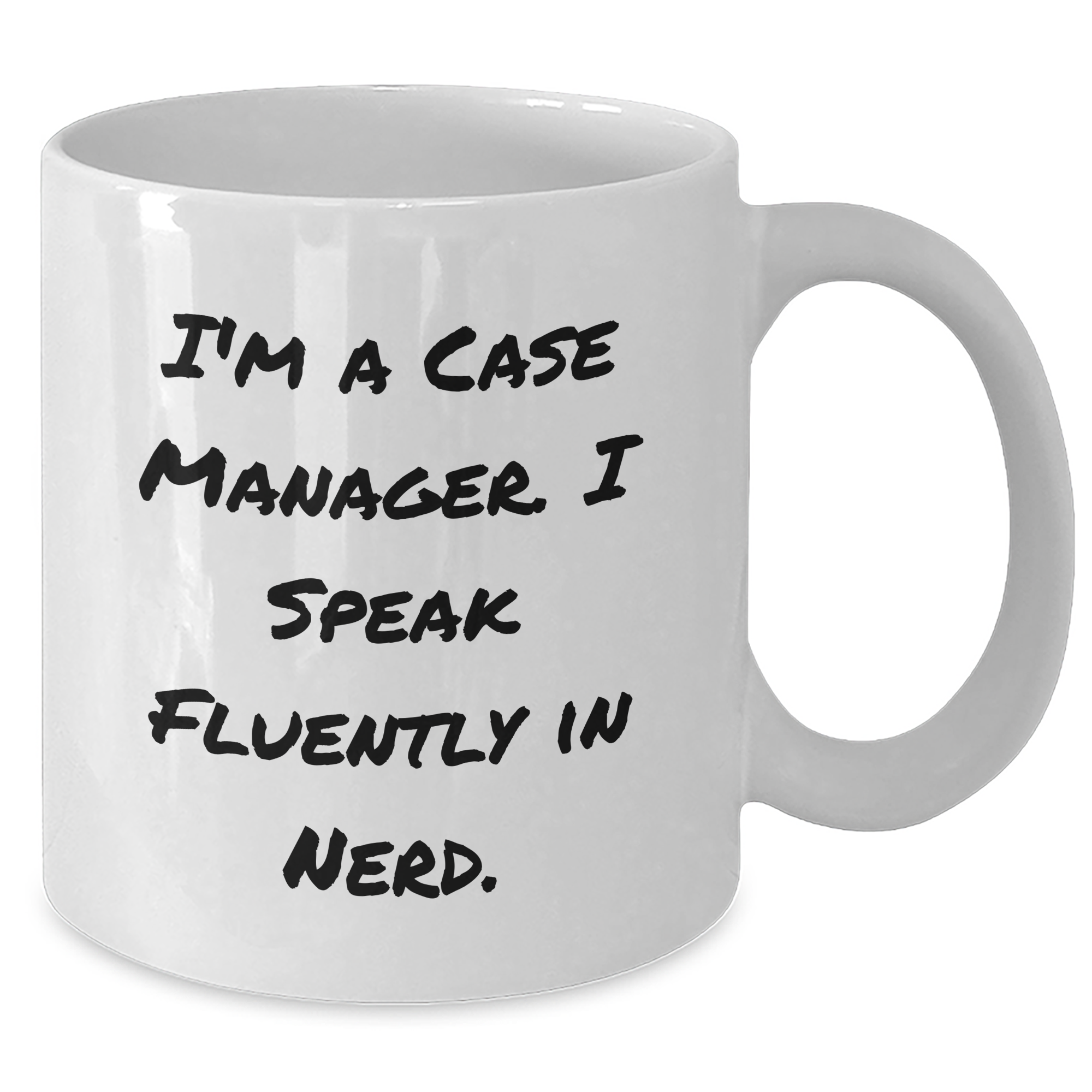 Funny Case Manager Mug Gifts from Friends for Case Manager Mom's Day - I'm A Case Manager. I Speak Fluently In genius! - Additional