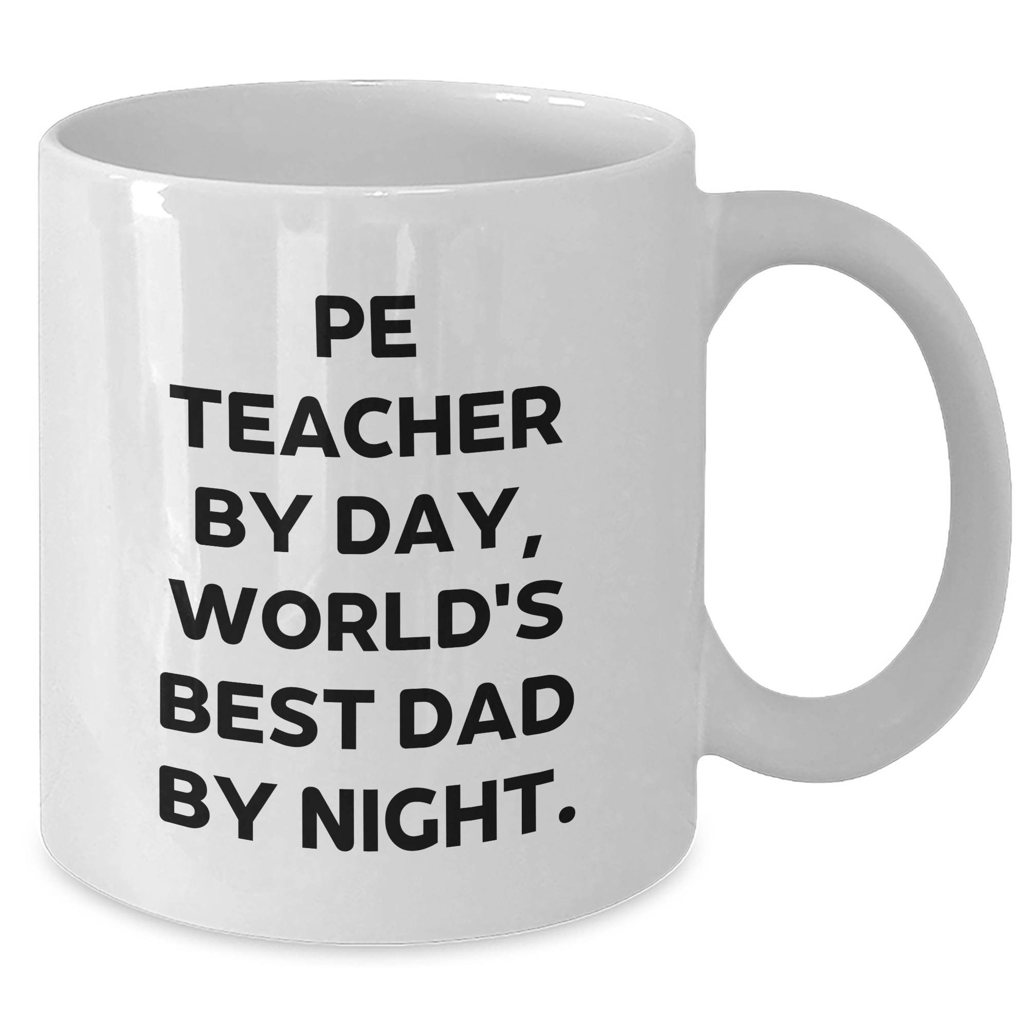 Funny PE Teacher Gifts, White Coffee Mug for Mother's Day - 'Pe Teacher By Day, World's Best Dad By Night.', Gifts from Men to PE Teacher, Unique Gift Ideas - Additional