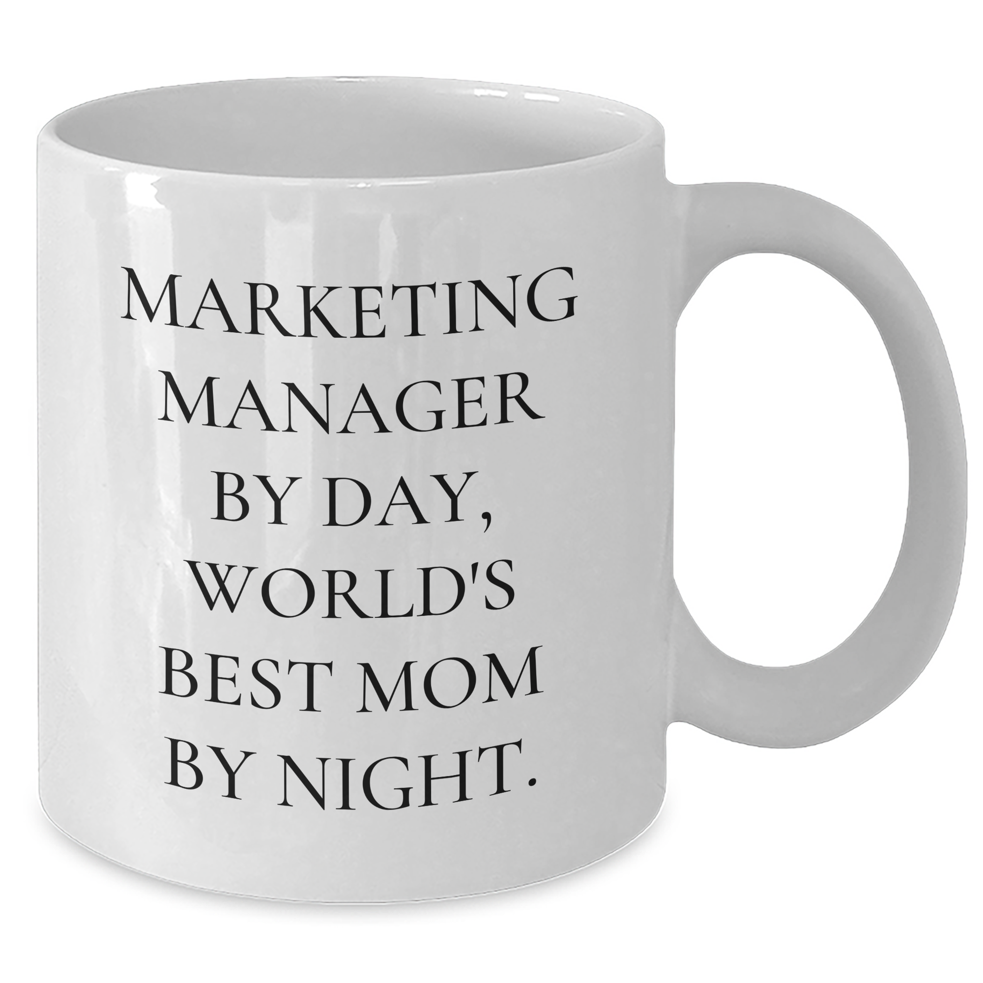 Marketing Manager Gifts, Funny White Coffee Mug 'Marketing Manager By Day, World's Best Mom By Night.' Gifts from Friends for Marketing Manager - Additional
