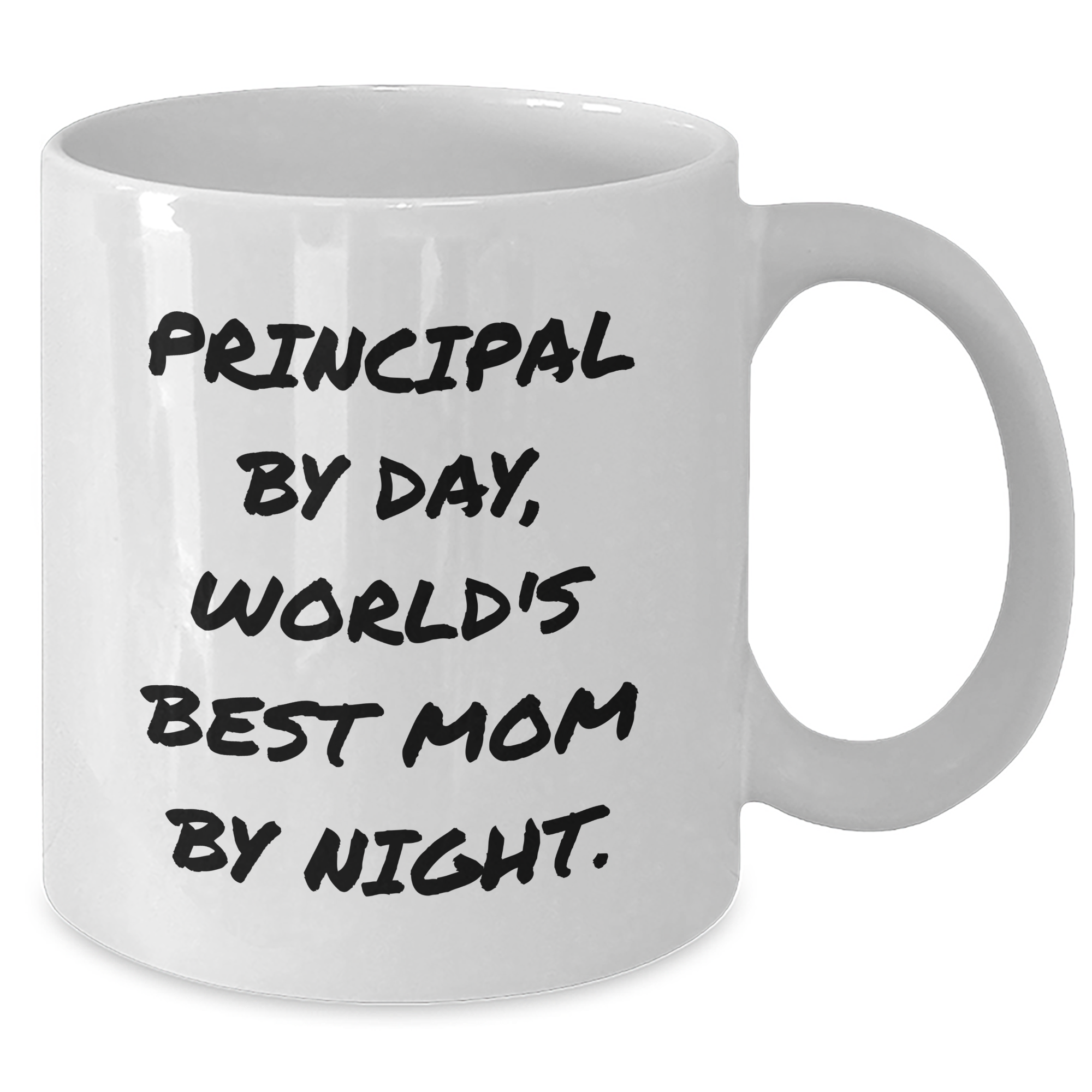 Principal Gifts, Funny Quote White Coffee Mug for Her, Gifts from Mom, Unique Graduation Gifts for Principal, White Glazed Ceramic, 11oz or 15oz Capacity - Additional