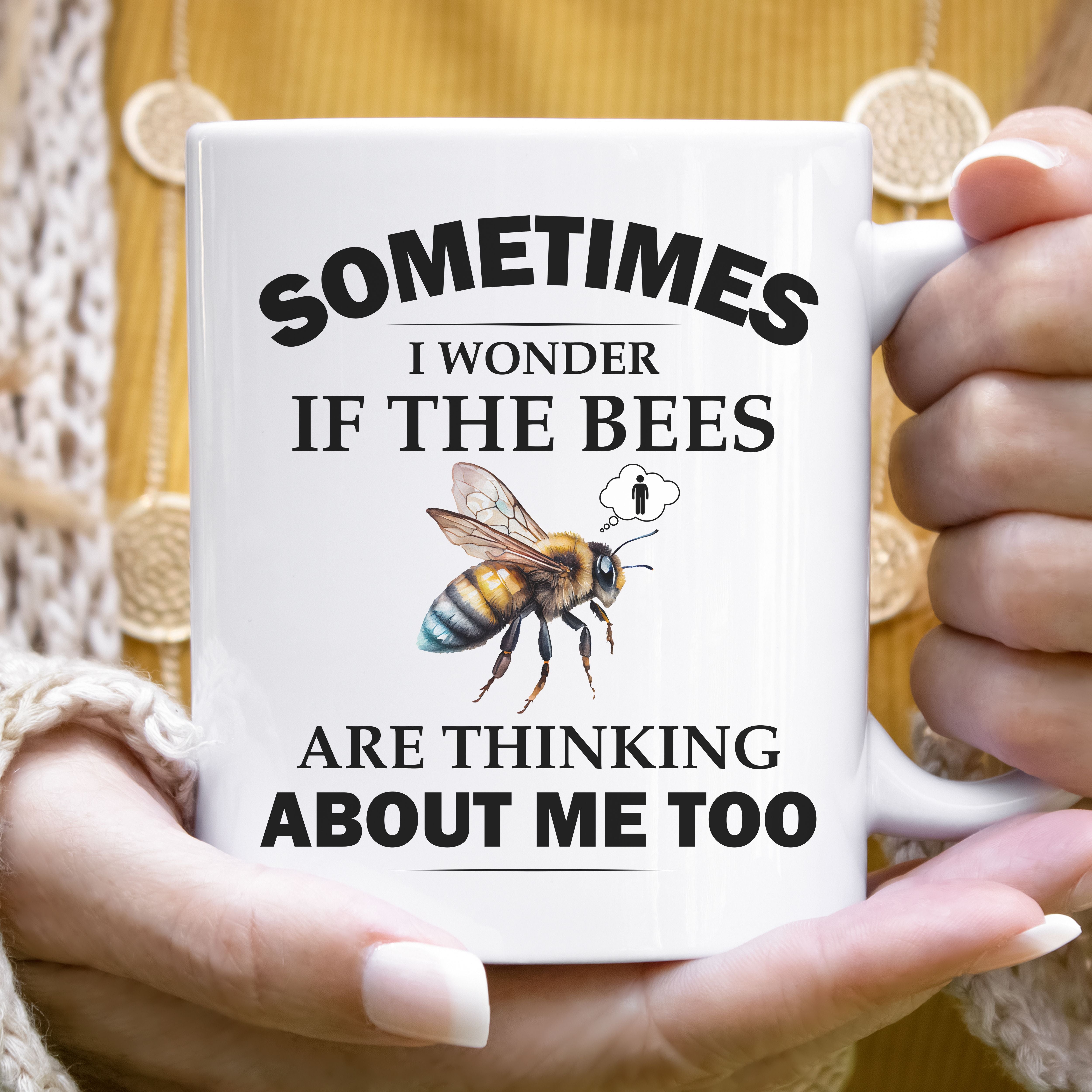 Beekeeper Mug, Bee Lover Coffee Mug, Sometimes I Wonder If the Bees Are Thinking About Me Too, 11oz or 15oz