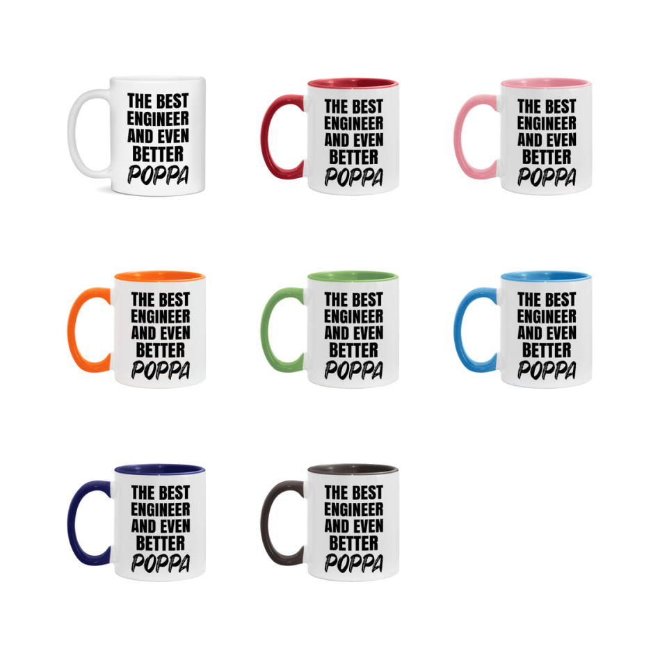 The Best Engineer And Even Better Poppa Mug, 11Oz Or 15Oz White Ceramic Coffee Cup