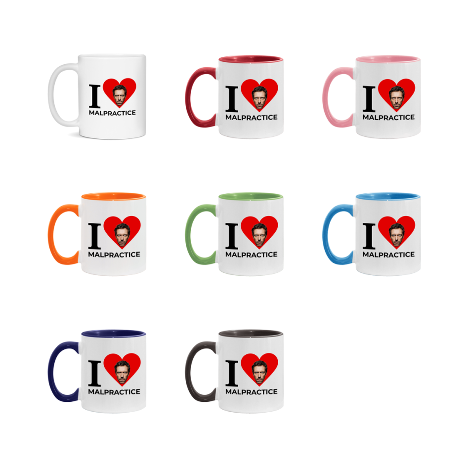 I Love Malpractice Mug, Medical Humor Coffee Mug, Dr. House Mug