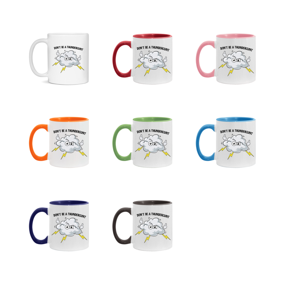 Don’t Be A Thundercunt Mug, 11Oz Or 15Oz Coffee Cup