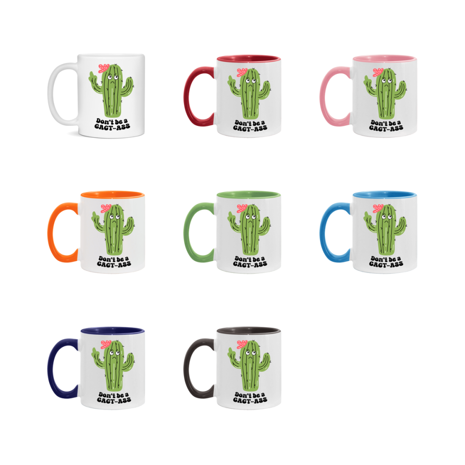 Don’t Be A Cact Ass Mug, 11Oz Or 15Oz Coffee Cup