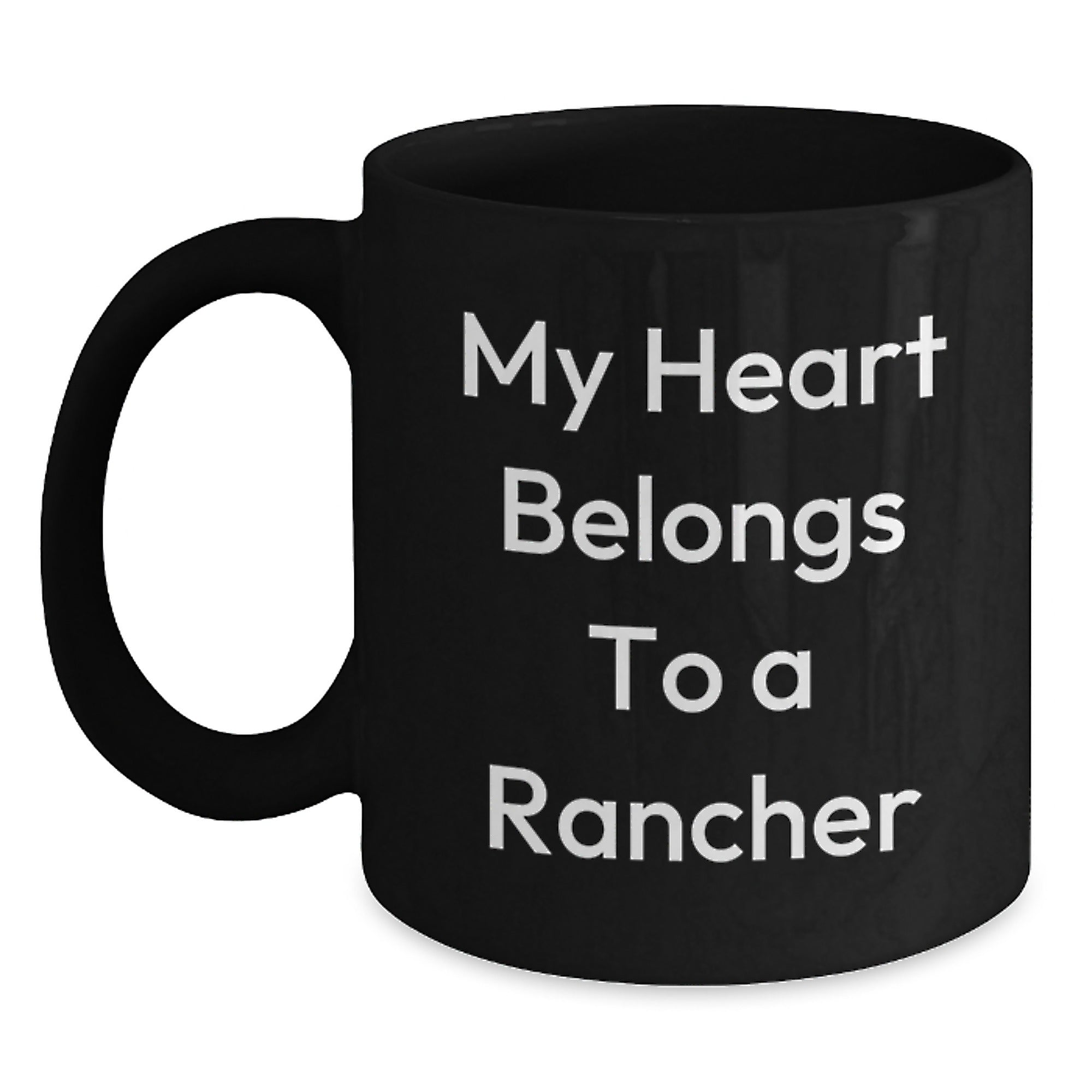 Rancher's Heart Belongs To Me Gifts from Family for Graduation Unique Gifts, Funny Black Coffee Mug, Inspirational Rancher Quote - Main