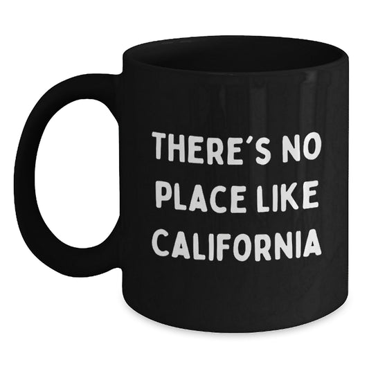California Gifts for Friends from California, Funny Quote Black Coffee Mug, Birthday Unique Gifts - Main