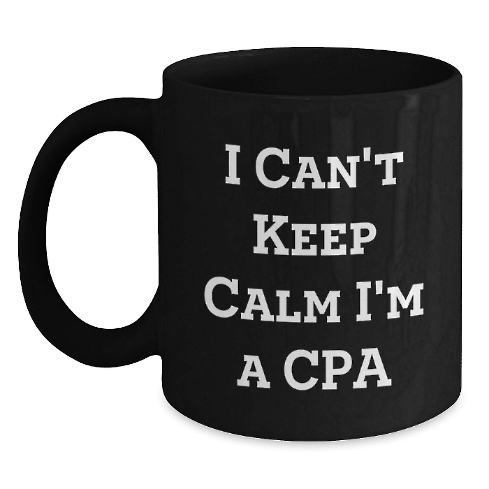 Translation missing: en.Funny Gifts for CPA Enthusiasts, &#39;I Can&#39;t Keep Calm I&#39;m A Cpa&#39; Black Coffee Mug, Perfect for Christmas Unique Gifts from Friends to Family - Main: Black Coffee Mugs for Accountants
