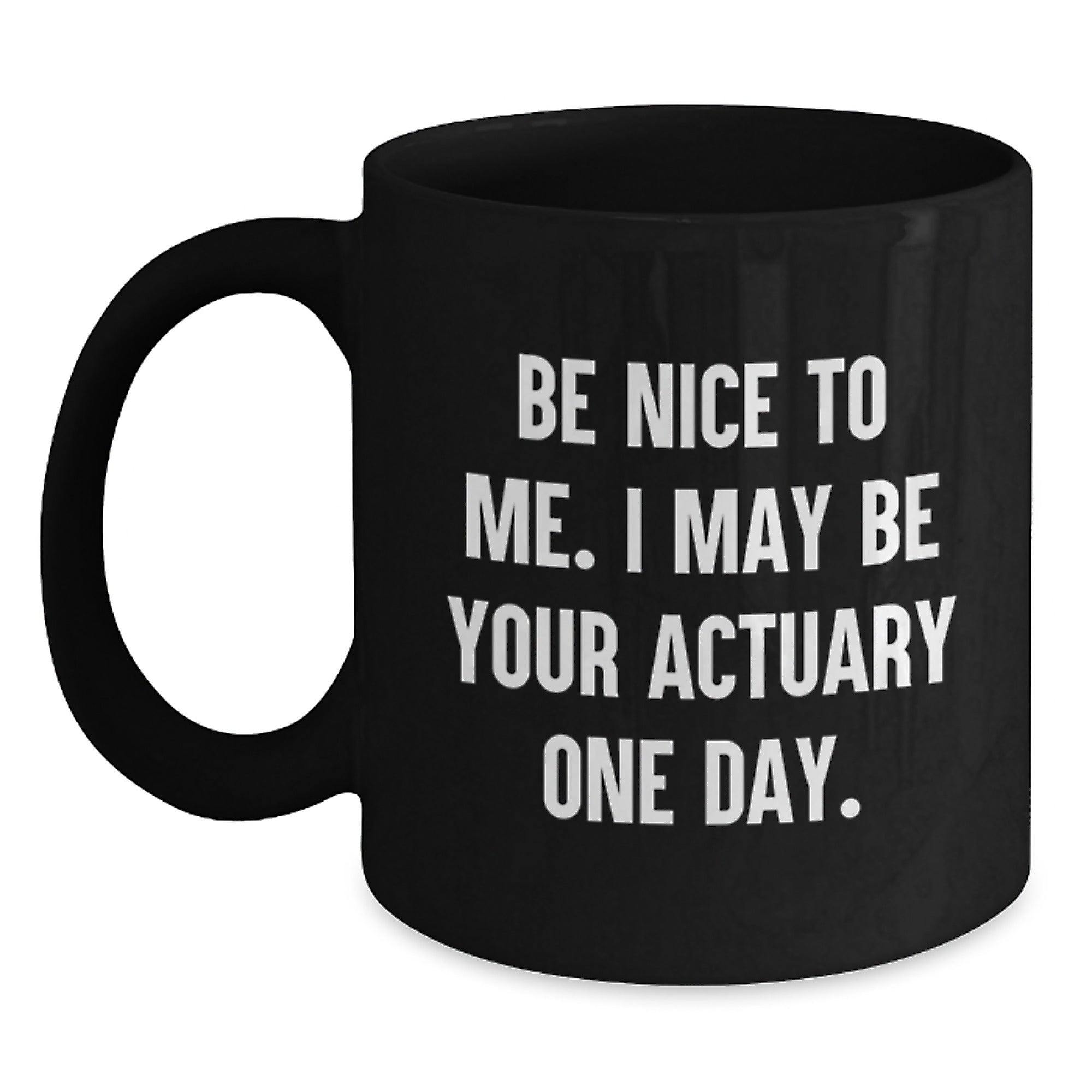 Translation missing: en.Funny Actuary Quote Black Coffee Mugs for Christmas Unique Gifts from Friends to Actuary Men - Main: Black Coffee Mugs for Actuaries