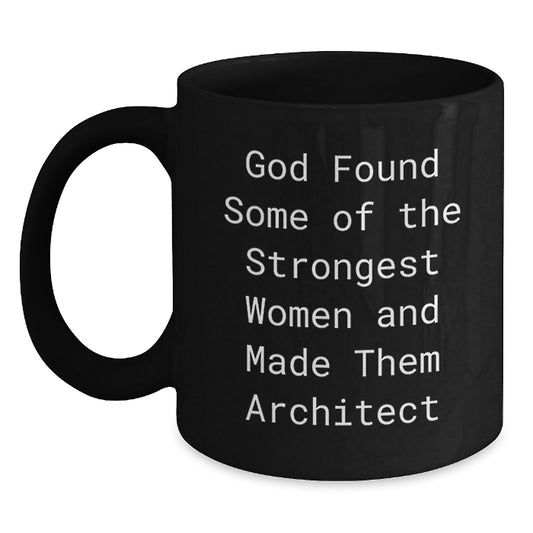 Funny Architect Quote Black Coffee Mugs, Gifts from Friends to Architect, Birthday Unique Gifts for Her - Main