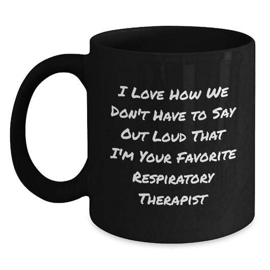 Funny Respiratory Therapist Gifts, Inspirational Quote Coffee Mug for Respiratory Therapist, Black Mug with 11oz or 15oz Capacity, Gifts from Family and Friends for a Birthday - Main