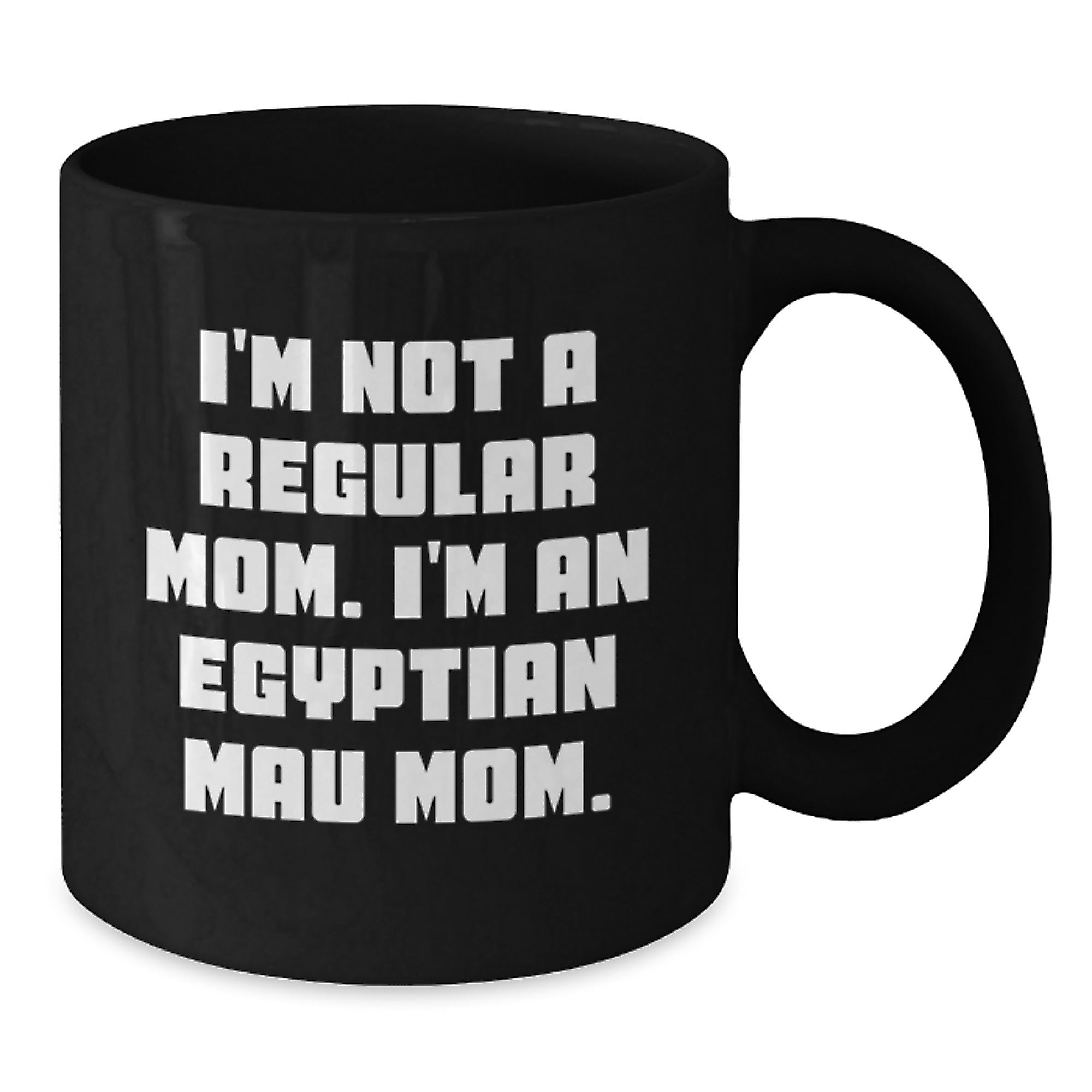 Egyptian Mau Cat Mom Funny Graduation Gifts for Egyptian Mau Cat Lovers from Mom, Unique Black Coffee Mug for Her, Him, or Friends - Additional