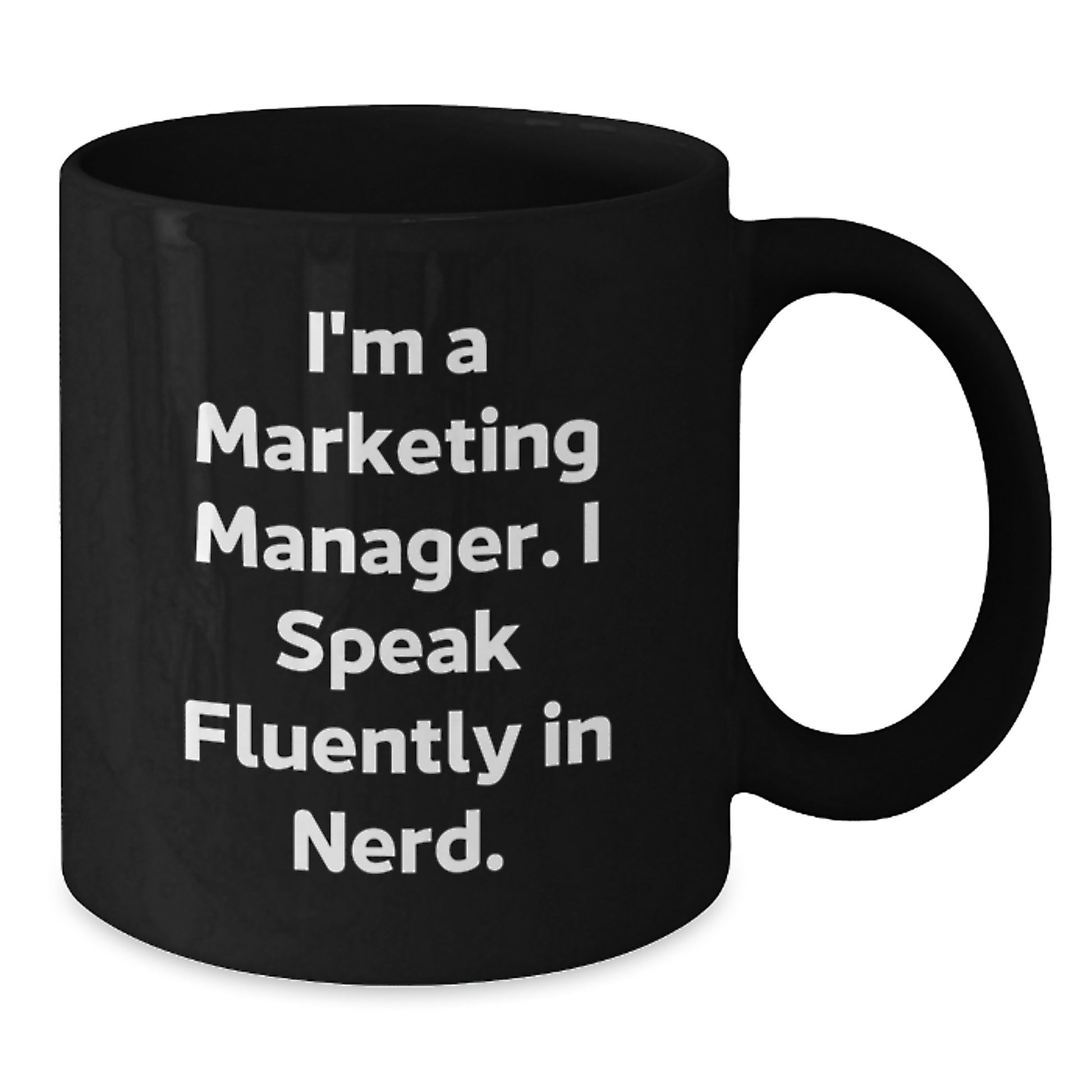 Marketing Manager Funny Gifts from Coworkers for Men Graduation Unique Mugs I'm A Marketing Manager. I Speak Fluently In genius. - Additional