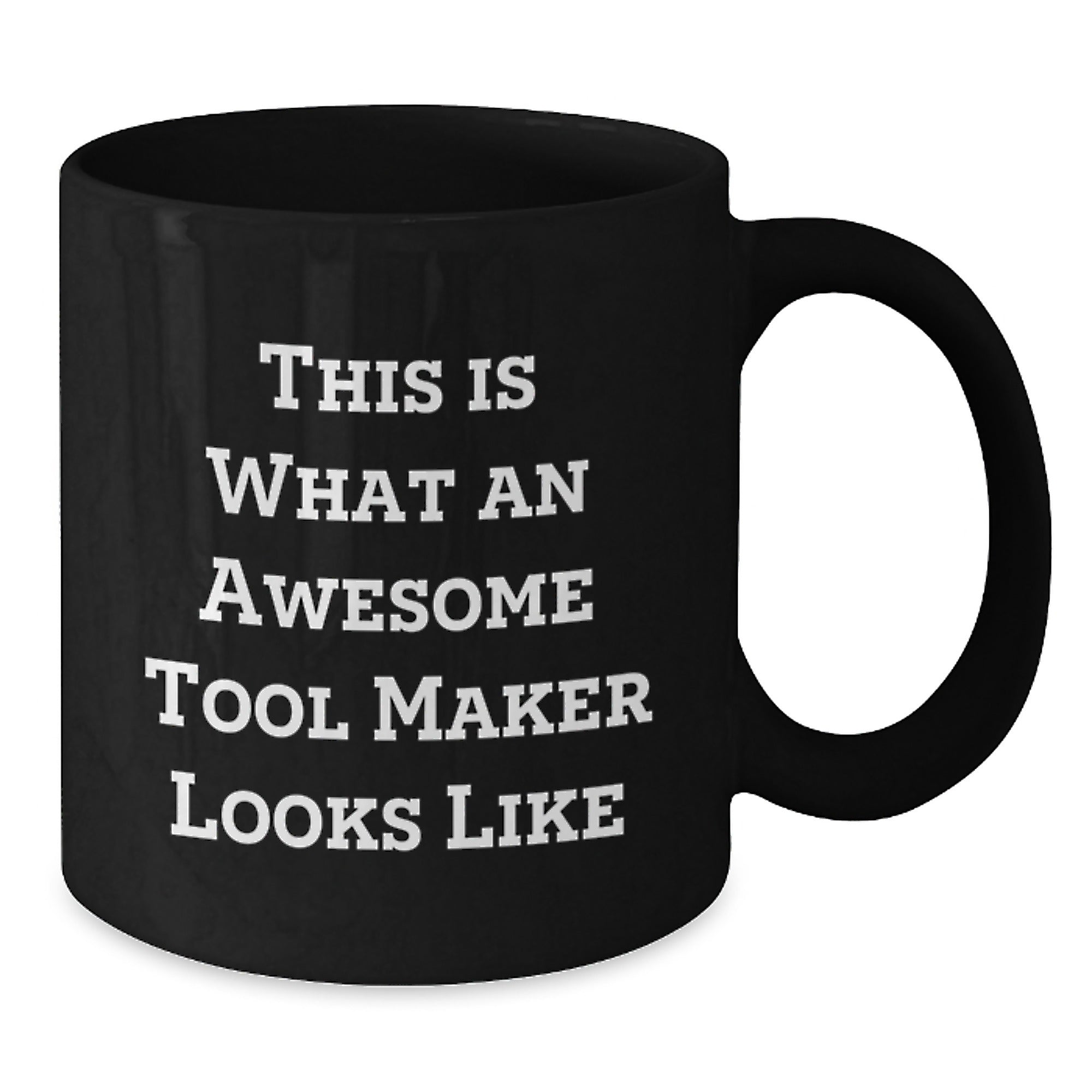 Funny Tool Maker Gifts - 'This Is What An Awesome Tool Maker Looks Like' Inspirational Black Coffee Mug, 11oz or 15oz, Microwave and Dishwasher Safe, Gifts from Friends for Tool Maker Graduation - Additional