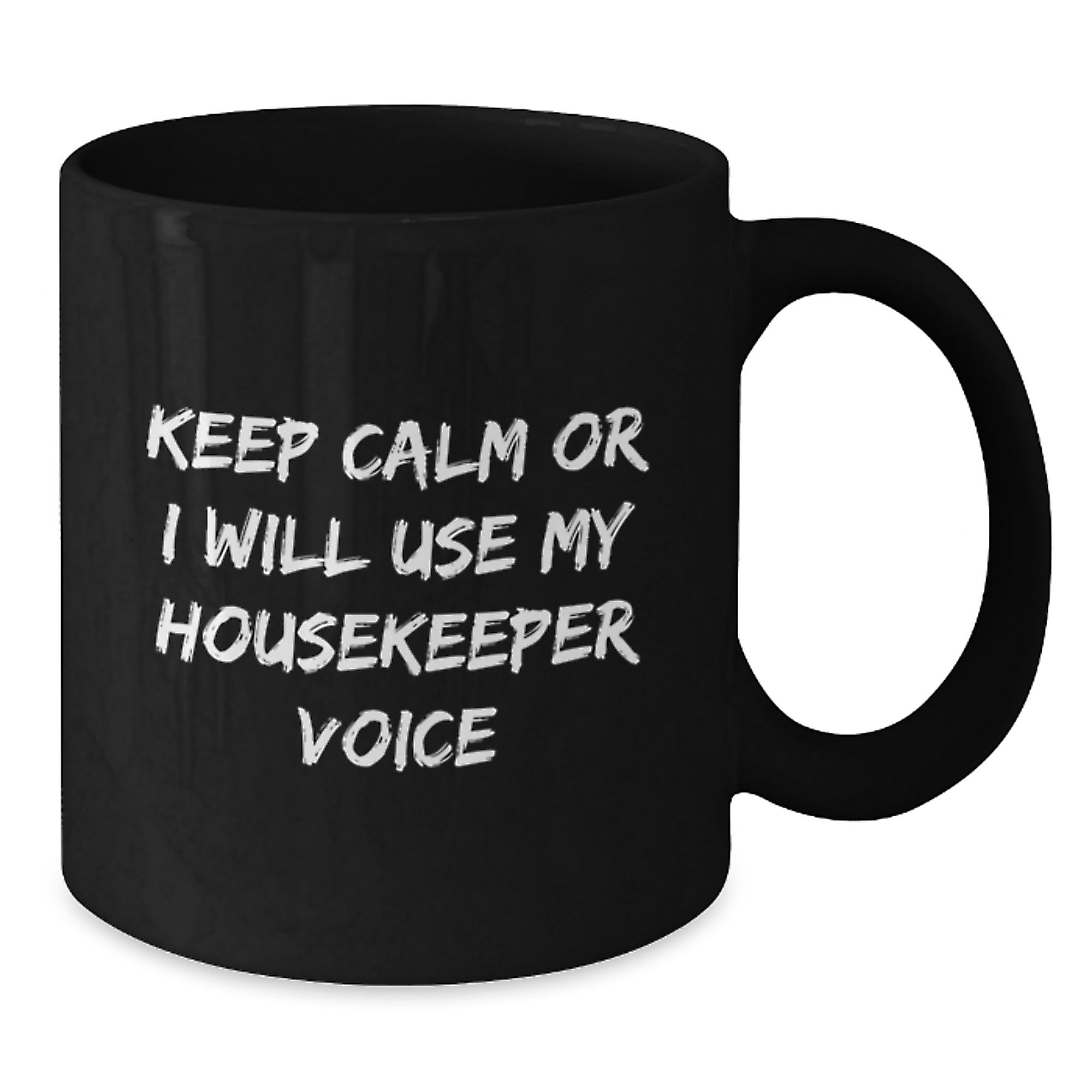 Housekeeper Keepsake Gift for Him - Keep Calm Or I Will Use My - Additional