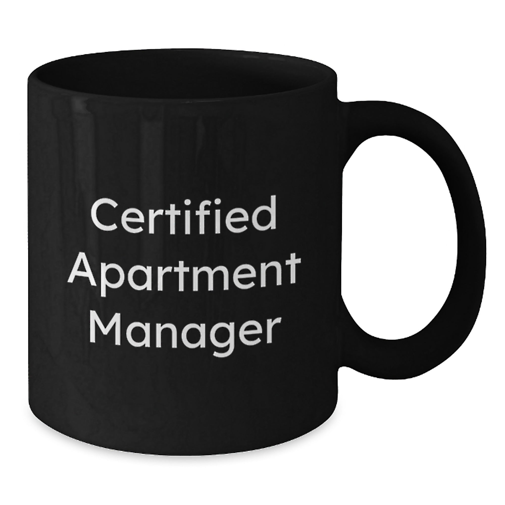 Funny Certified Apartment Manager Gifts from Friends for Graduation Unique Black Coffee Mug - Additional