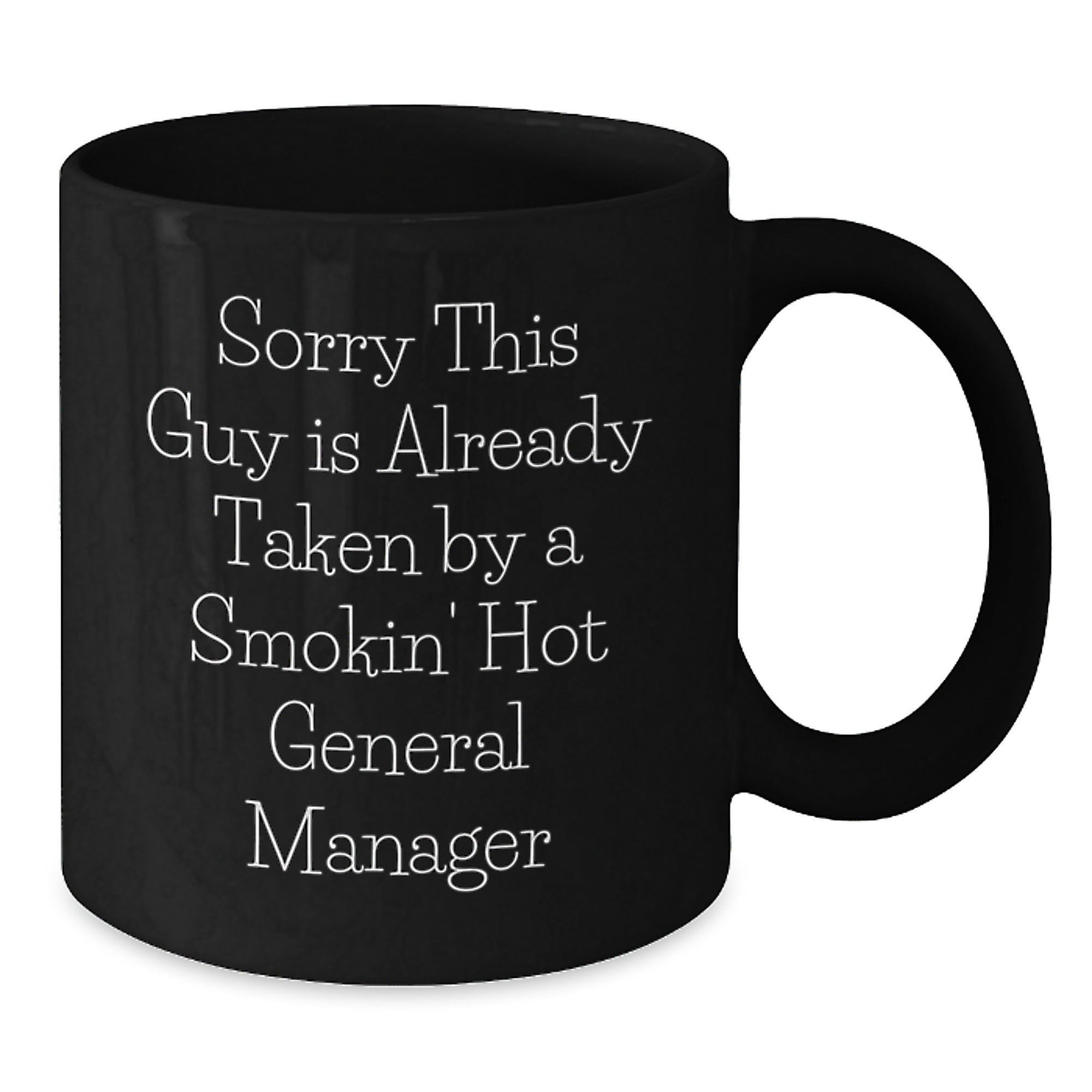 Funny General Manager Gifts, 'Sorry This Guy Is Already Taken' Black Coffee Mug for Birthday, Gifts from Friends, Family, Coworkers to General Manager, Men, Women - Additional