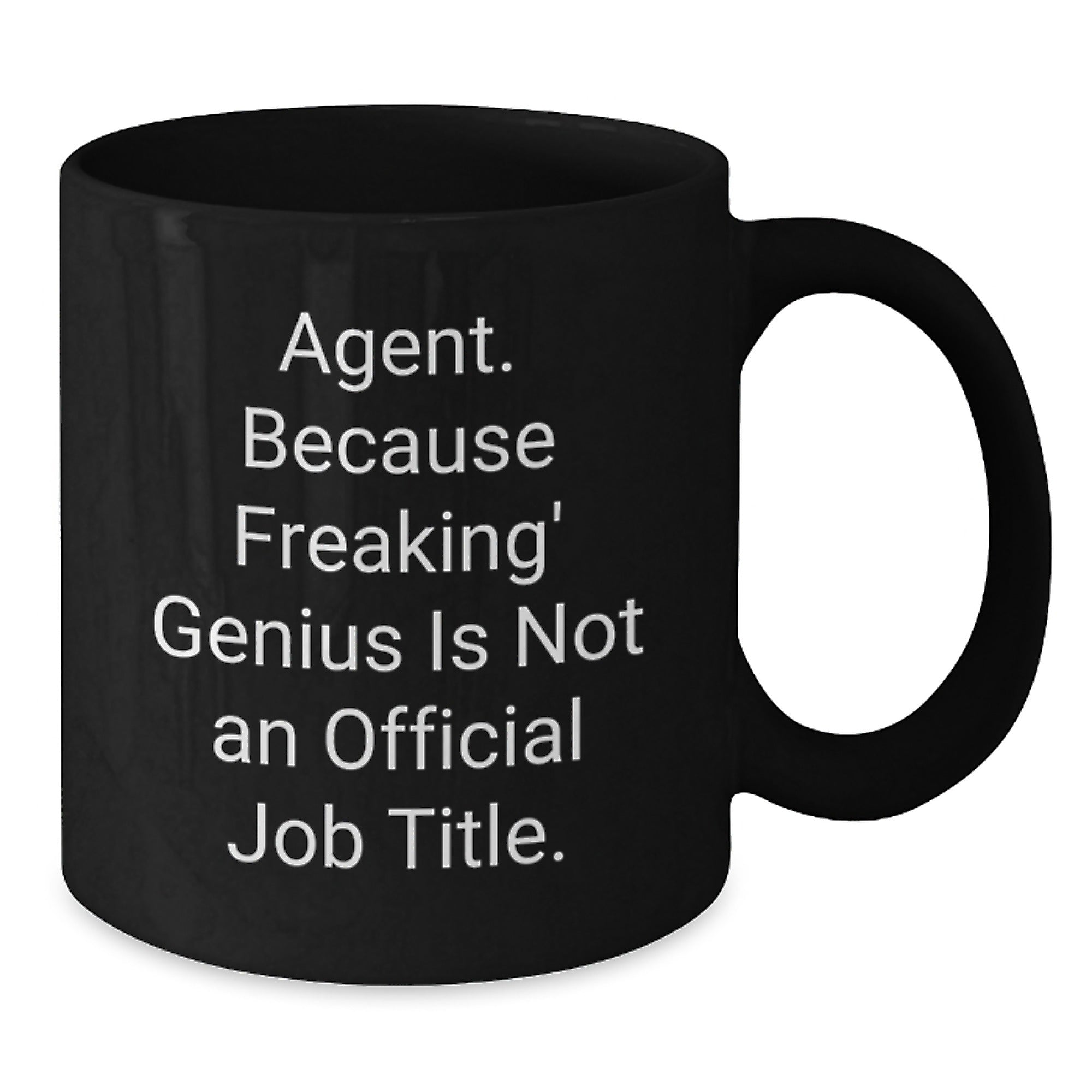 Funny Agent Gifts from Friends Graduation Unique Mug - 'Agent. Because Freaking' genius Is Not An Official Job Title.' Black Coffee Mug - Additional