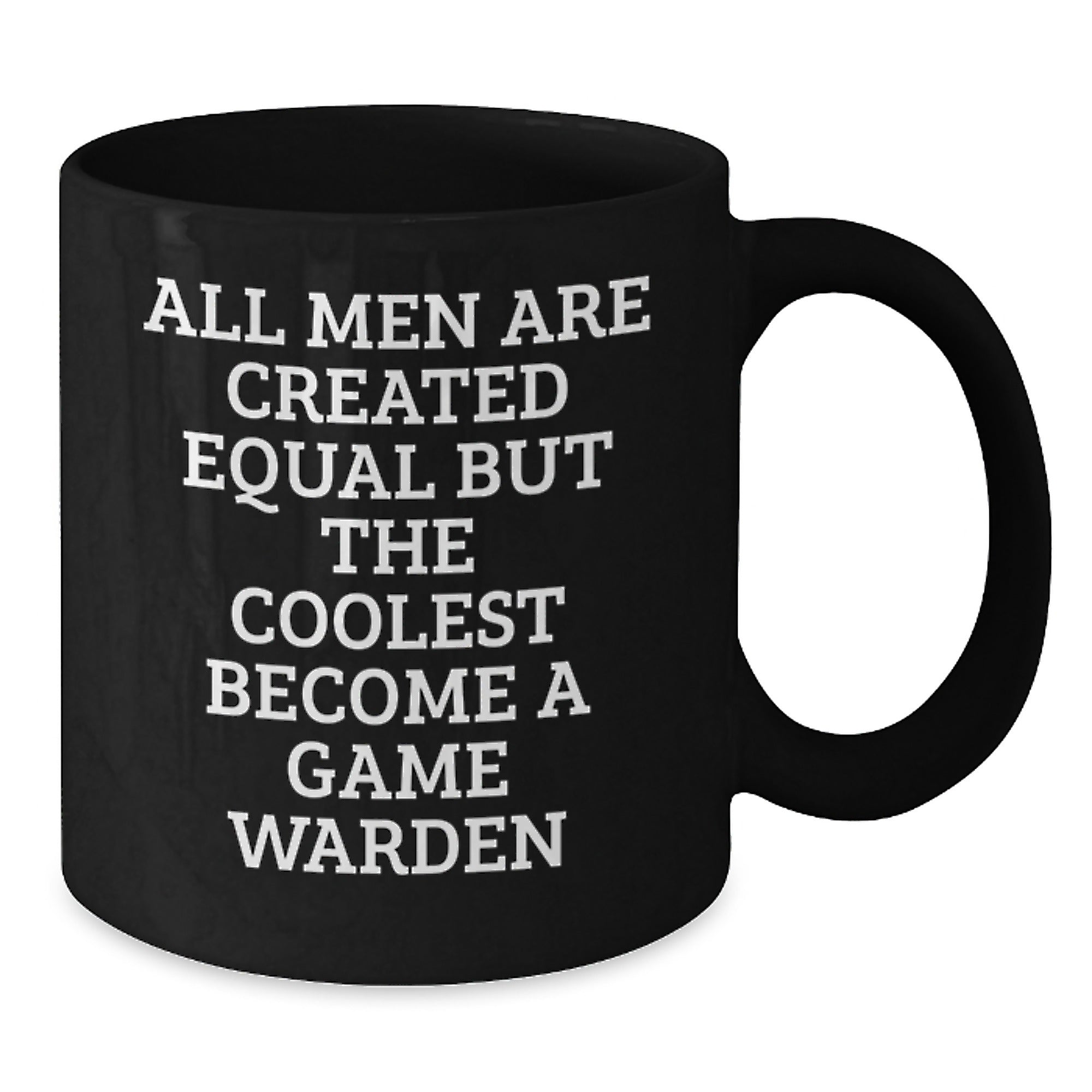 Game Warden Gift for Him - Keepsake Mug Featuring A Humorous Quote - Additional