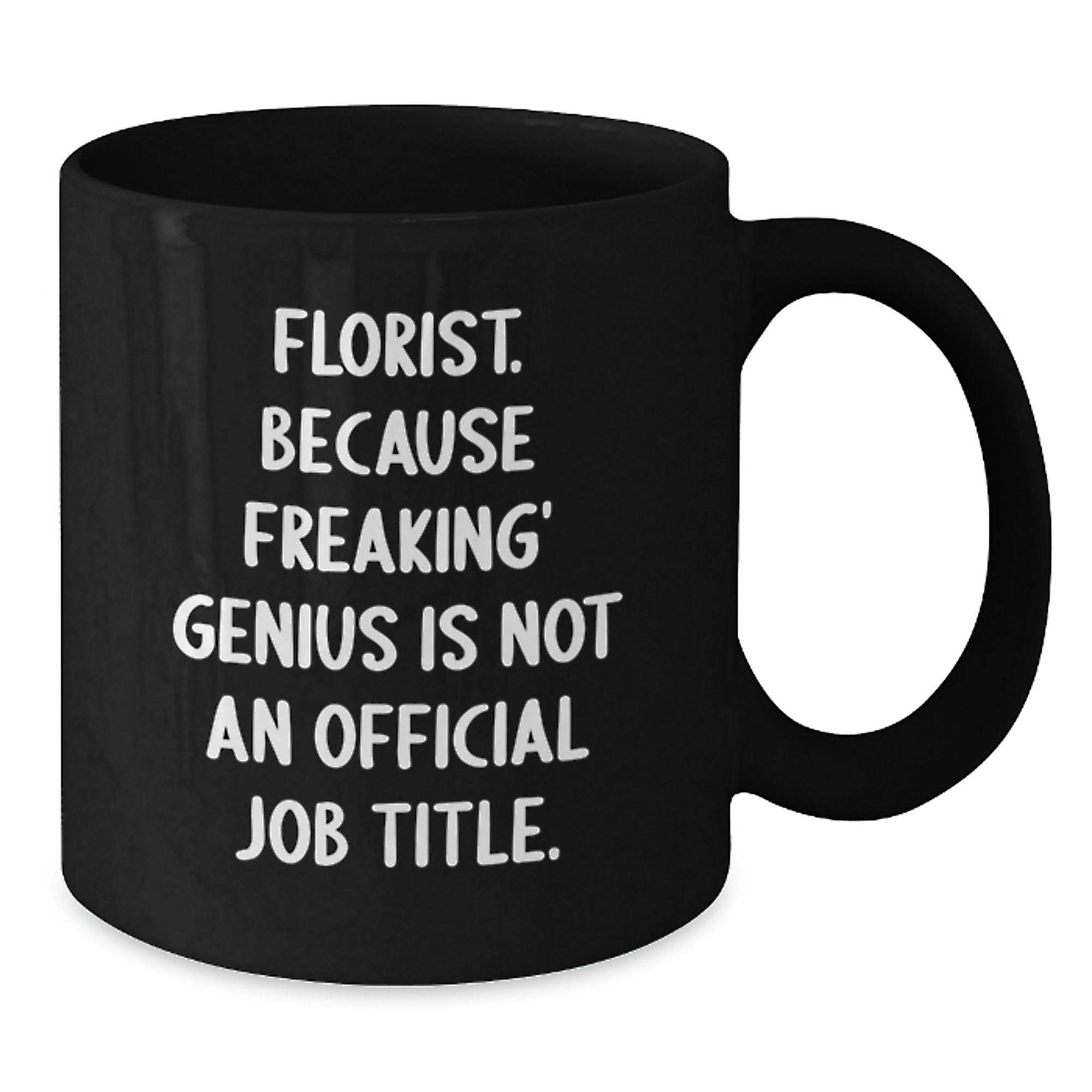 Birthday Gift Black Coffee Mug for Her – Florist. Because Freaking - Additional