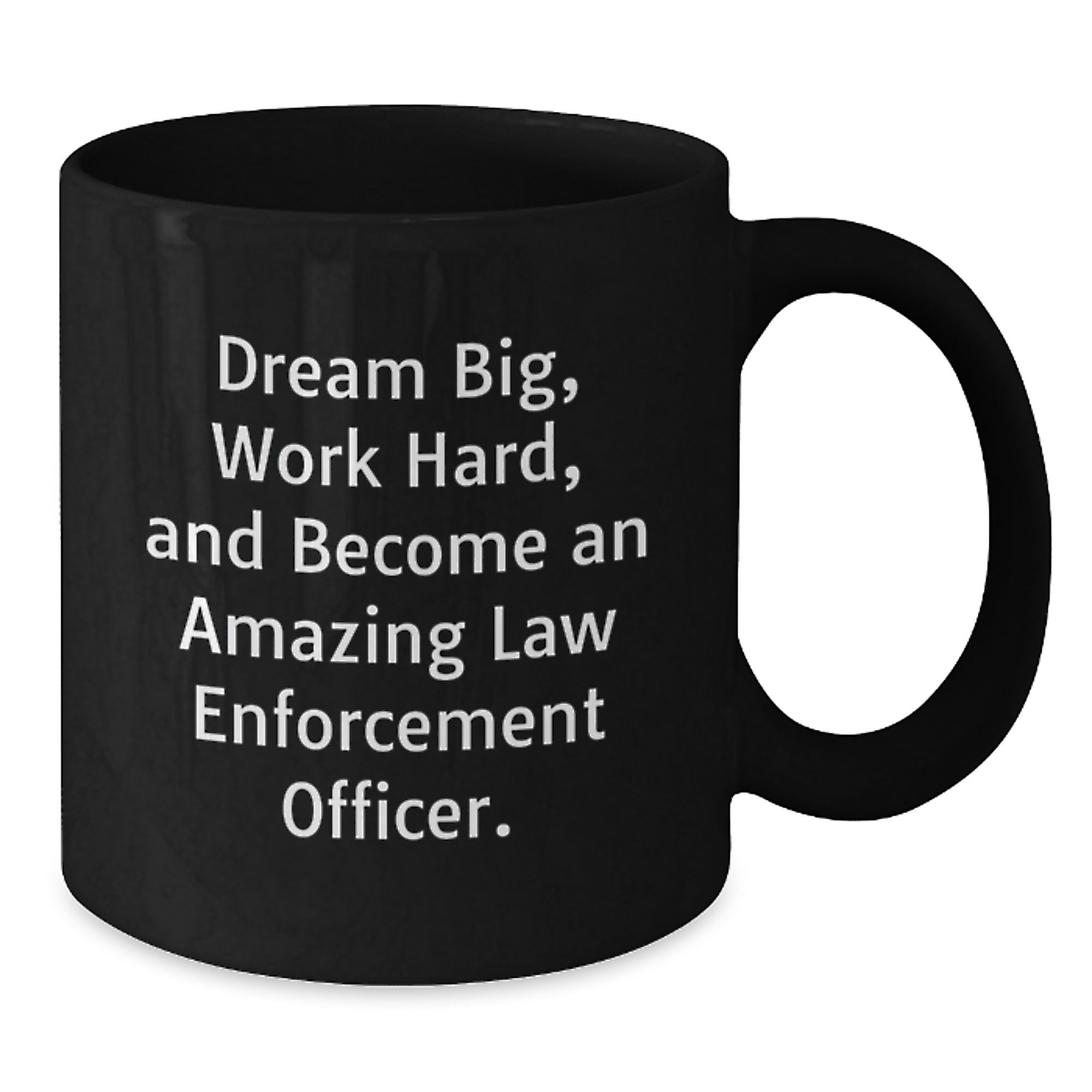 A Gift for Law Enforcement Officer, Inspirational Quotes, Law Enforcement Officer Gifts, Christmas Unique Mugs, Gift from Family, Black Coffee Mug, Law Enforcement Officer Motivation - Additional