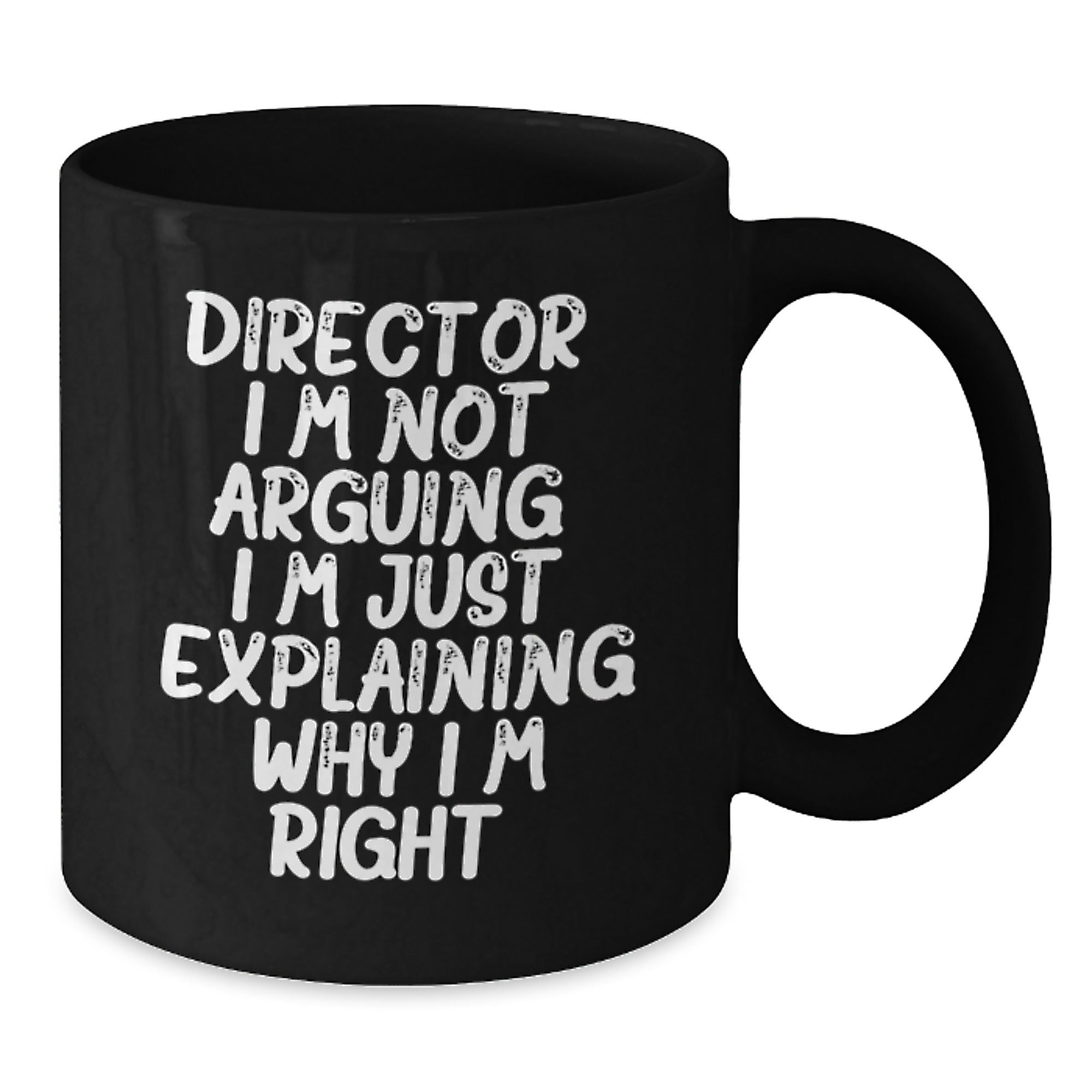 Funny Director Gifts for Men, Black Coffee Mug, 'I'm Not Arguing I'm Just Explaining Why I'm Right', Graduation Unique Gifts from Friends - Additional