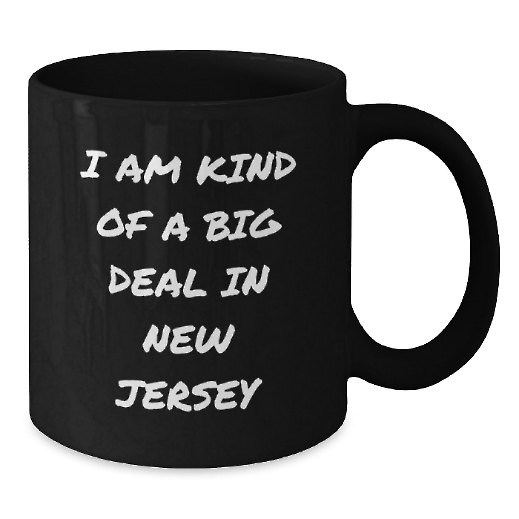 New Jersey Gift for Him I Am Kind Of A Big Deal Keepsake Coffee Mug - Additional