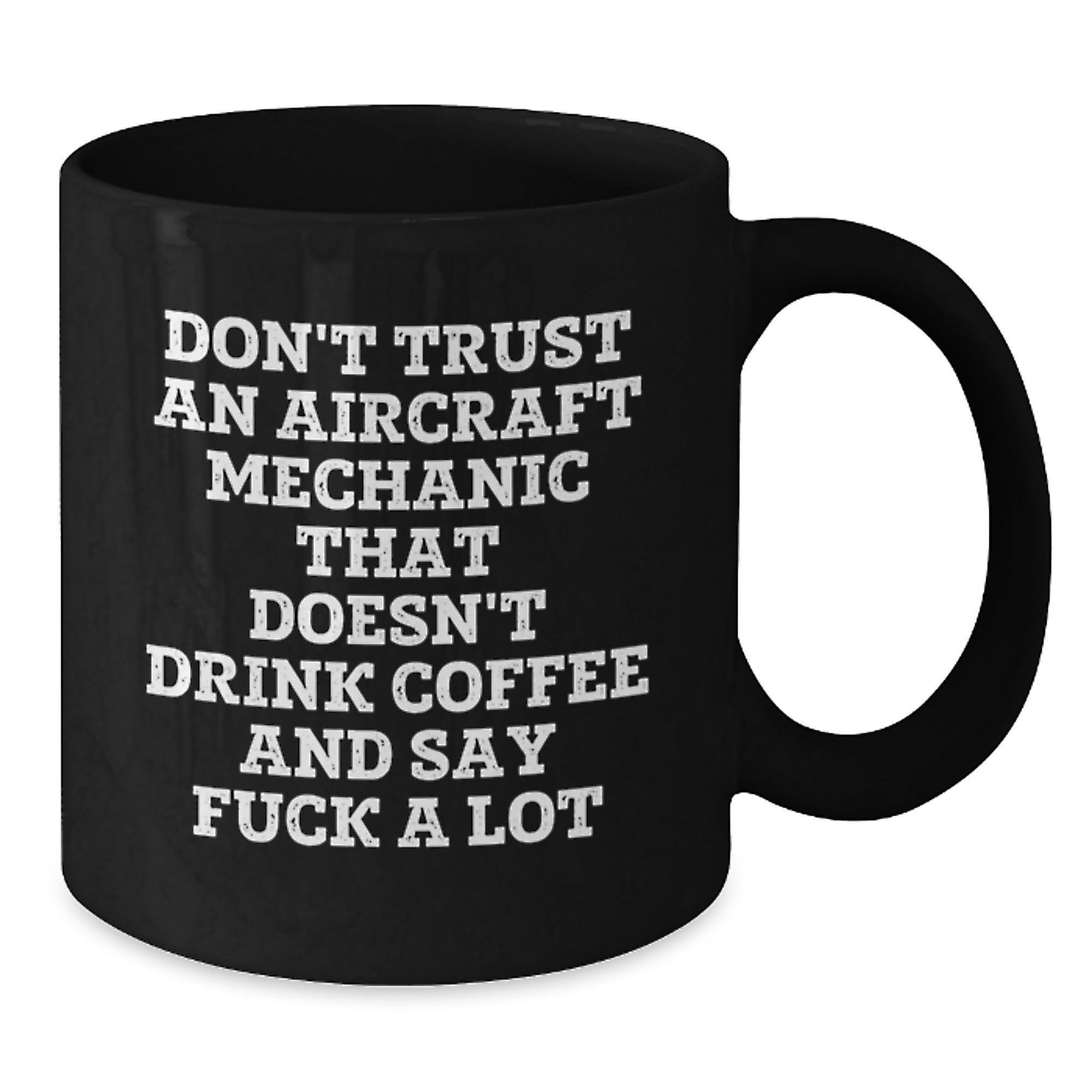 Funny Aircraft Mechanic Gifts for Men - Black Coffee Mug, Perfect for Christmas, Say It Like They Mean It - Additional