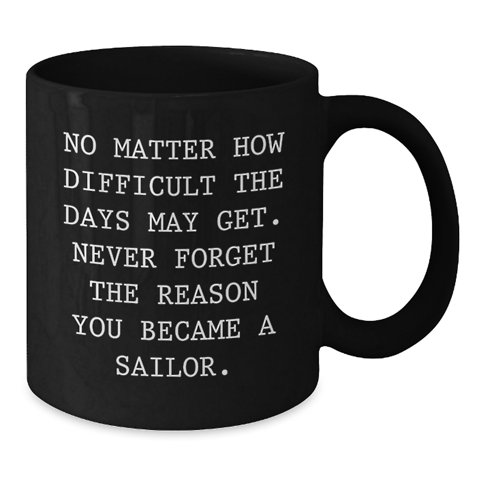 Funny Sailor Inspirational Black Coffee Mug Gifts from Friends for Sailor Men - Additional