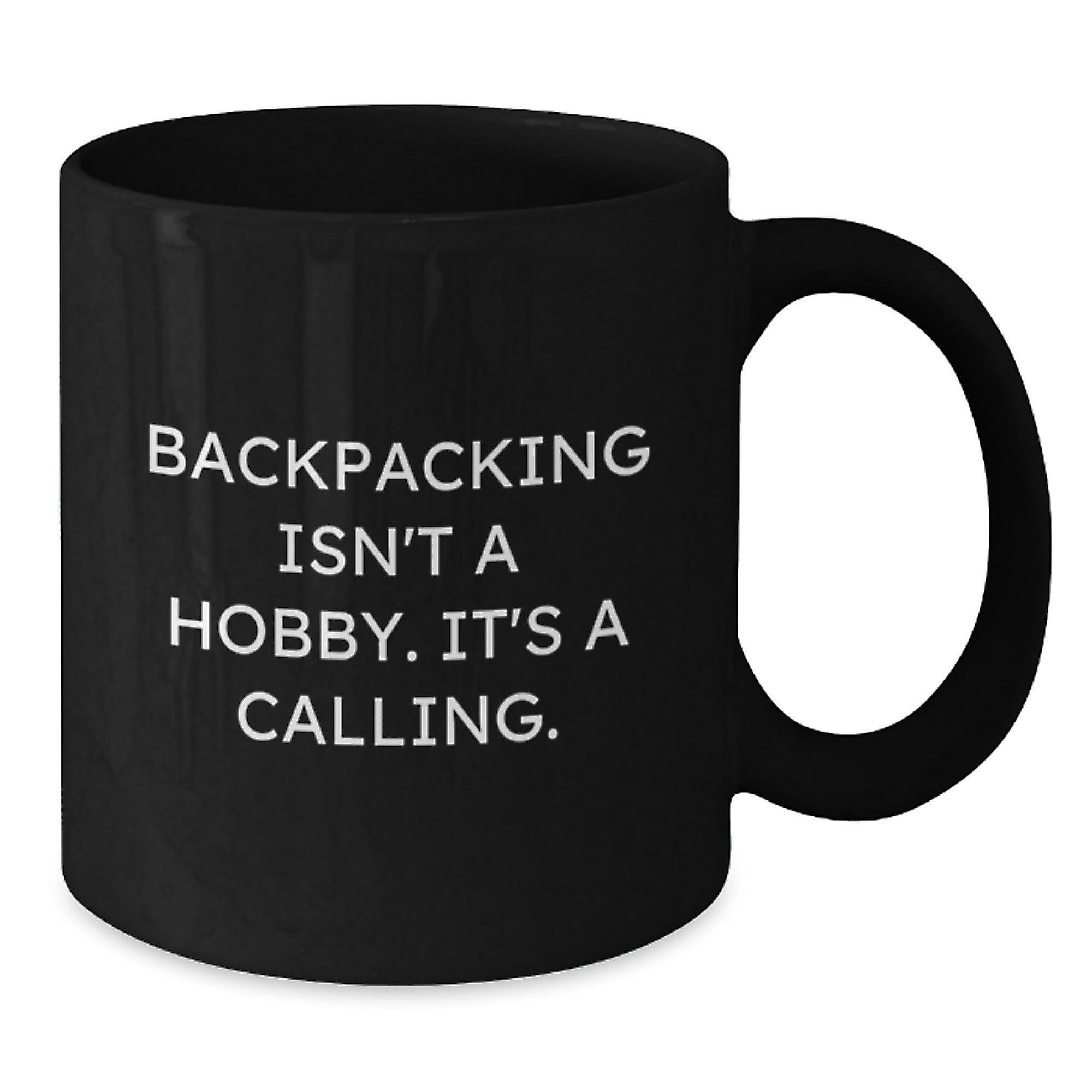 Funny Backpacking Quotes Black Coffee Mug Gifts for Men, Women, Friends, or Family - Christmas Unique Ideas from Lover - Additional