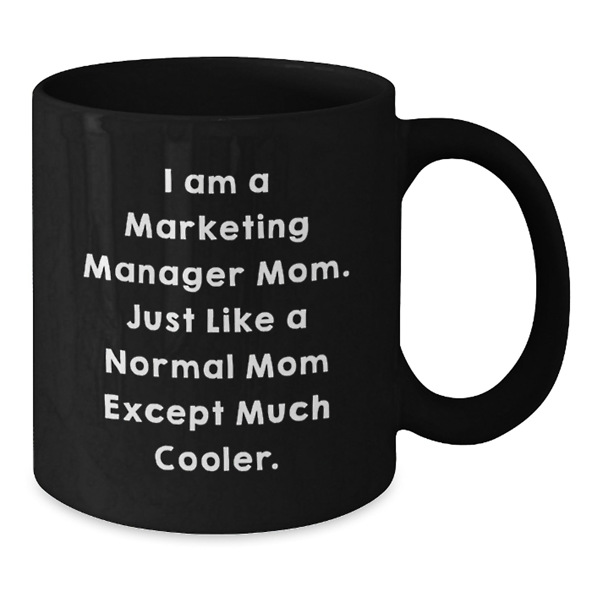 Marketing Manager Mom Gift Funny Black Coffee Mug Birthday Unique Gifts for Marketing Manager Mom - Additional