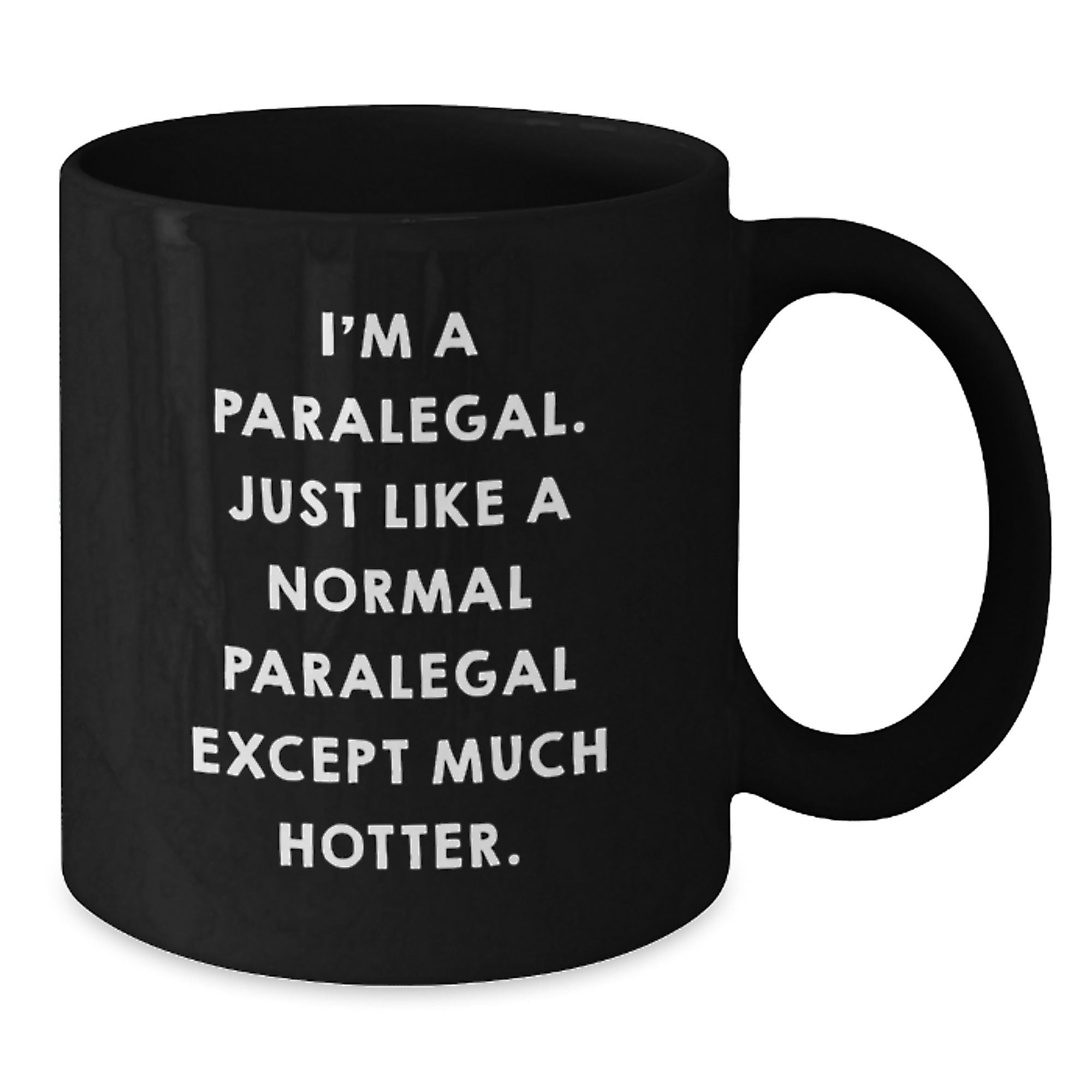 Paralegal Gift For Him - A Humorous Keepsake Coffee Mug - Additional