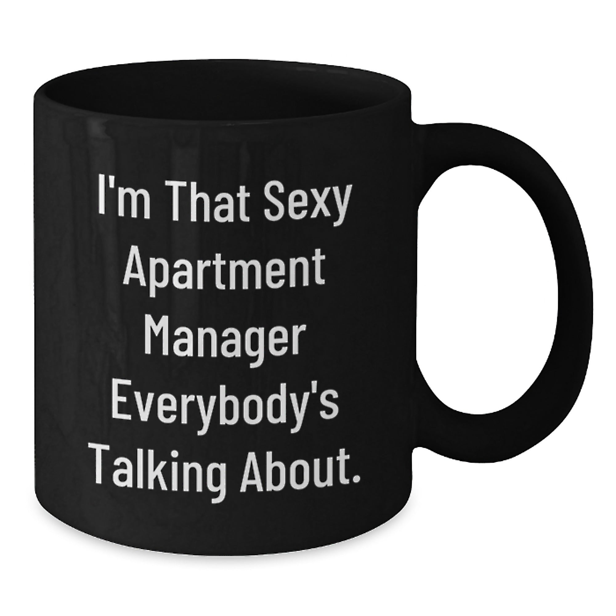 Funny Gifts for Apartment Managers, Black Coffee Mug, I'm That Sexy Apartment Manager Quote, Christmas Unique Gifts from Friends - Additional