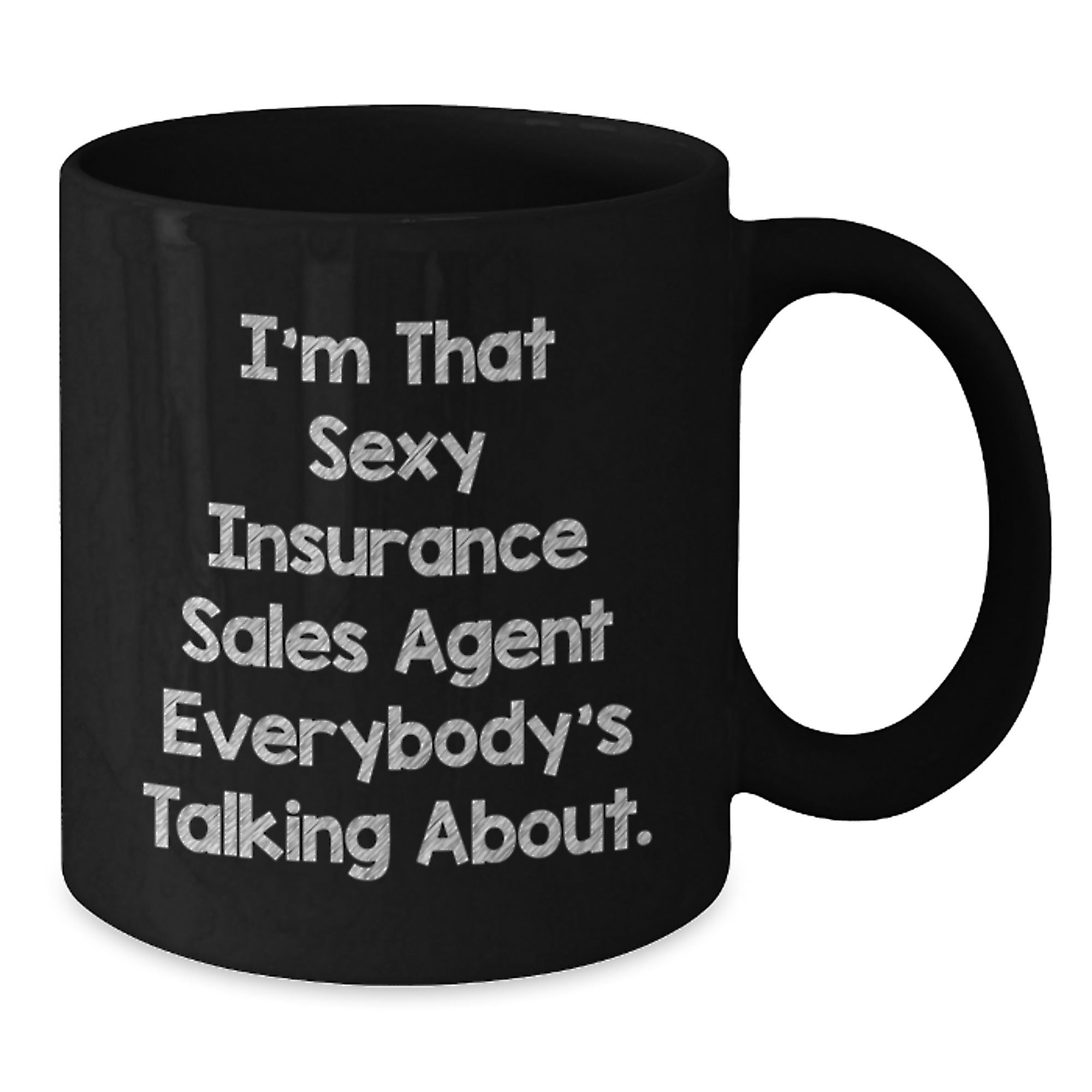 Funny Insurance Sales Agent Gifts - 'I'm That Sexy Insurance Sales Agent Everybody's Talking About.' Black Coffee Mug for Men, Women, Coworkers, Family, Graduation Unique Gifts - Additional
