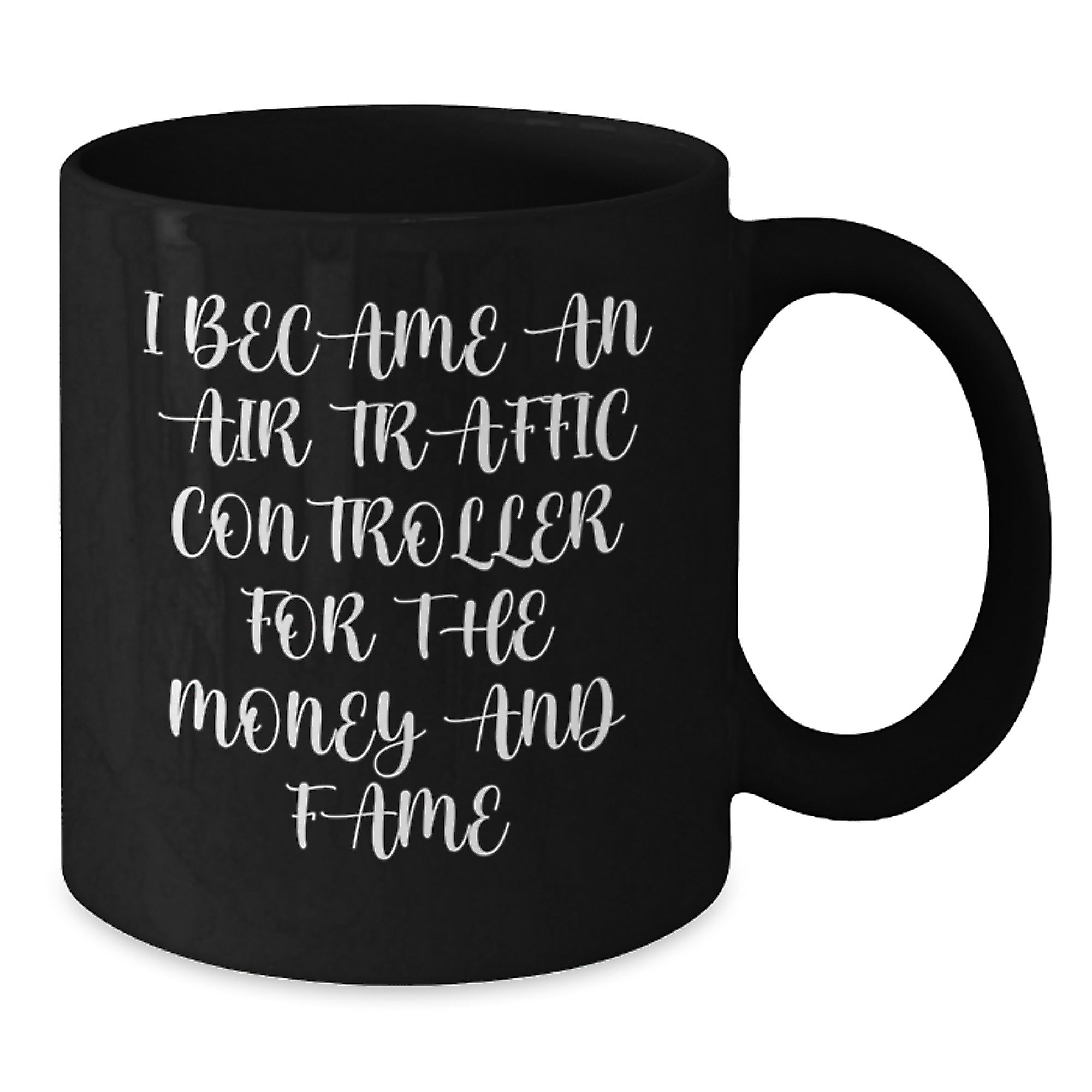 Air Traffic Controller Gifts, Funny Quote Mugs, Graduation Unique Gifts from Friends to Air Traffic Controller, Black Coffee Mug, I Became An Air Traffic Controller For The Money And Fame - Additional