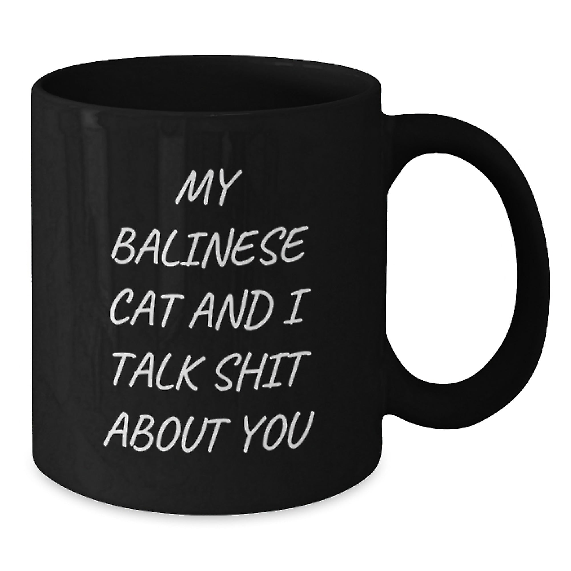 Balinese Cat Gift For Him - Sarcastic Quote Mug Keepsake - Additional