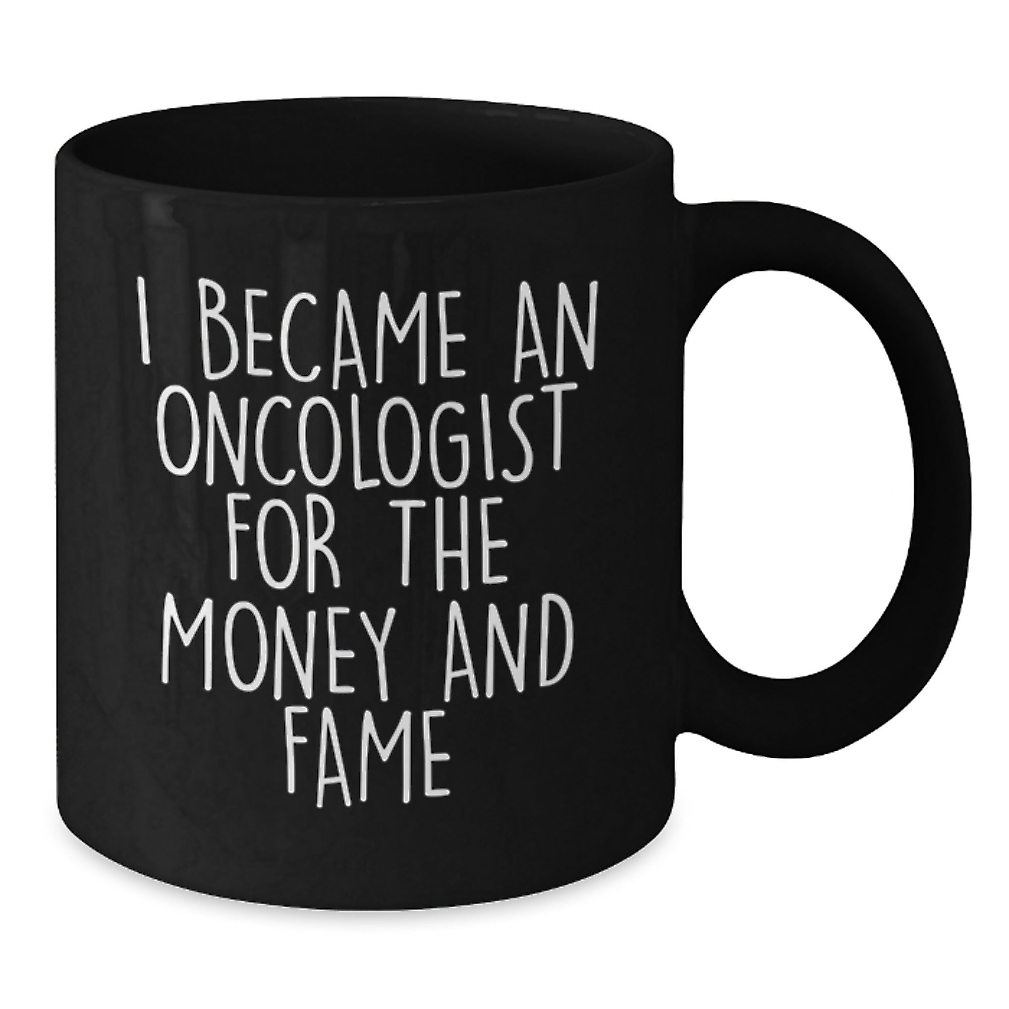 Funny Oncologist Gifts for Him from Friends on Christmas, Unique Black Coffee Mugs with I Became An Oncologist For The Money And Fame Quote, Men Gifts for Oncologist, Oncologist Unique Gifts for Men - Additional