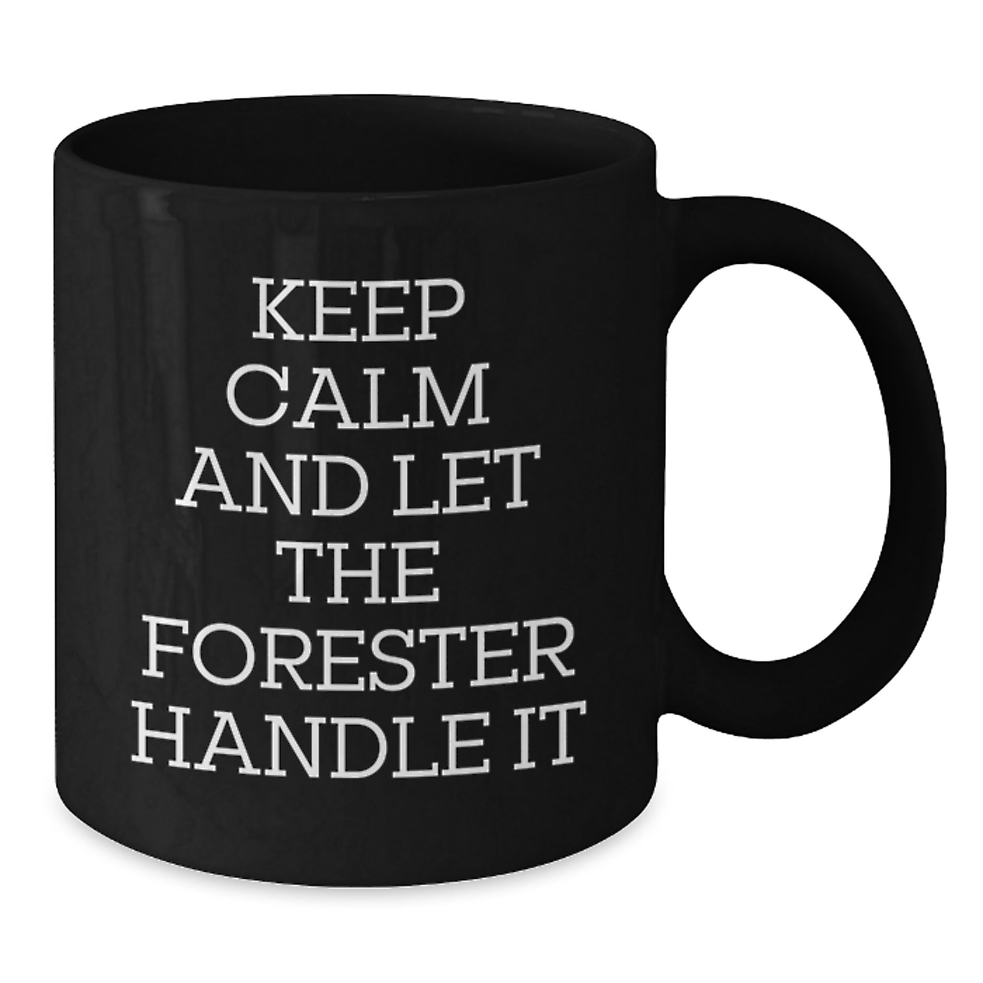 Funny Forester Christmas Unique Gifts from Friends for Forester Enthusiasts Black Coffee Mug, Inspirational Quote - 11oz or 15oz - Additional