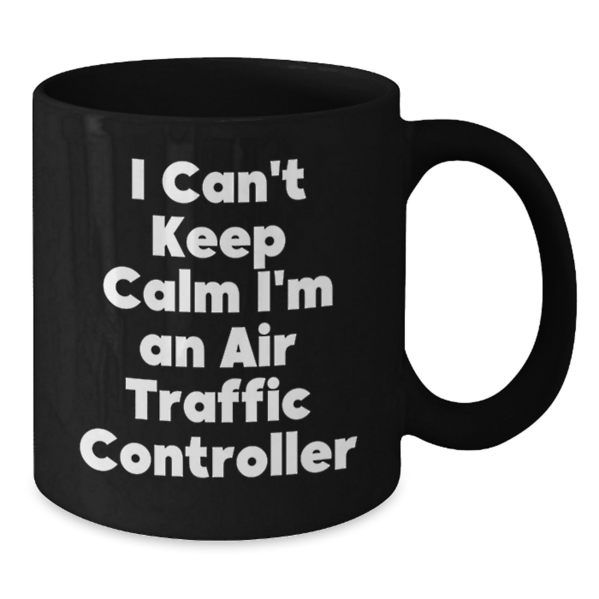 I'm An Air Traffic Controller Funny Mug Gifts from Friends for Birthday, Black Coffee Mug Air Traffic Controller Quote, Unique Birthday Unique Gifts for Air Traffic Controller - Additional