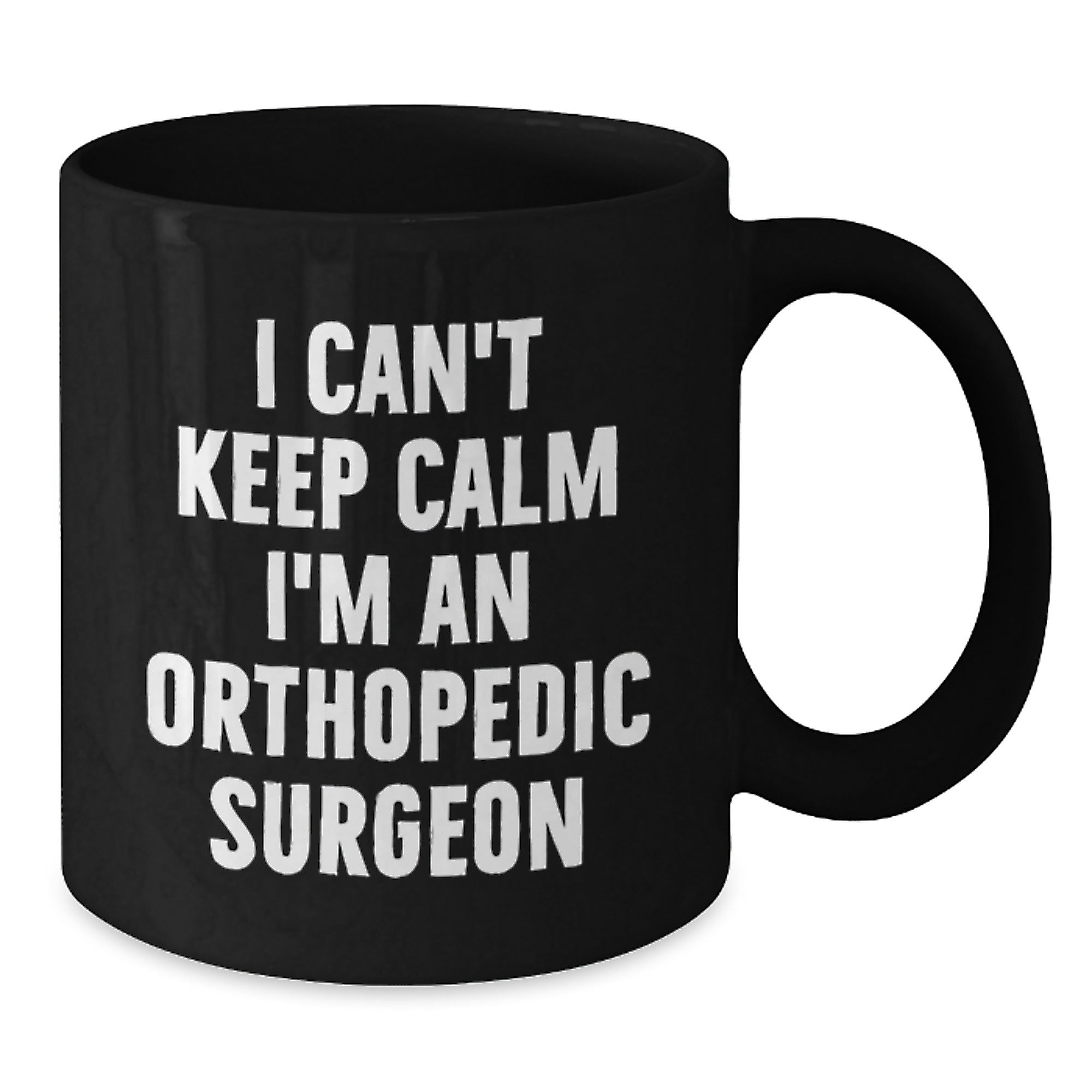 Orthopedic Surgeon Gifts Funny I Can't Keep Calm I'm An Orthopedic Surgeon Black Coffee Mug for Graduation Gifts from Friends to Orthopedic Surgeon, Unique Gifts for Orthopedic Surgeon Men or Women - Additional