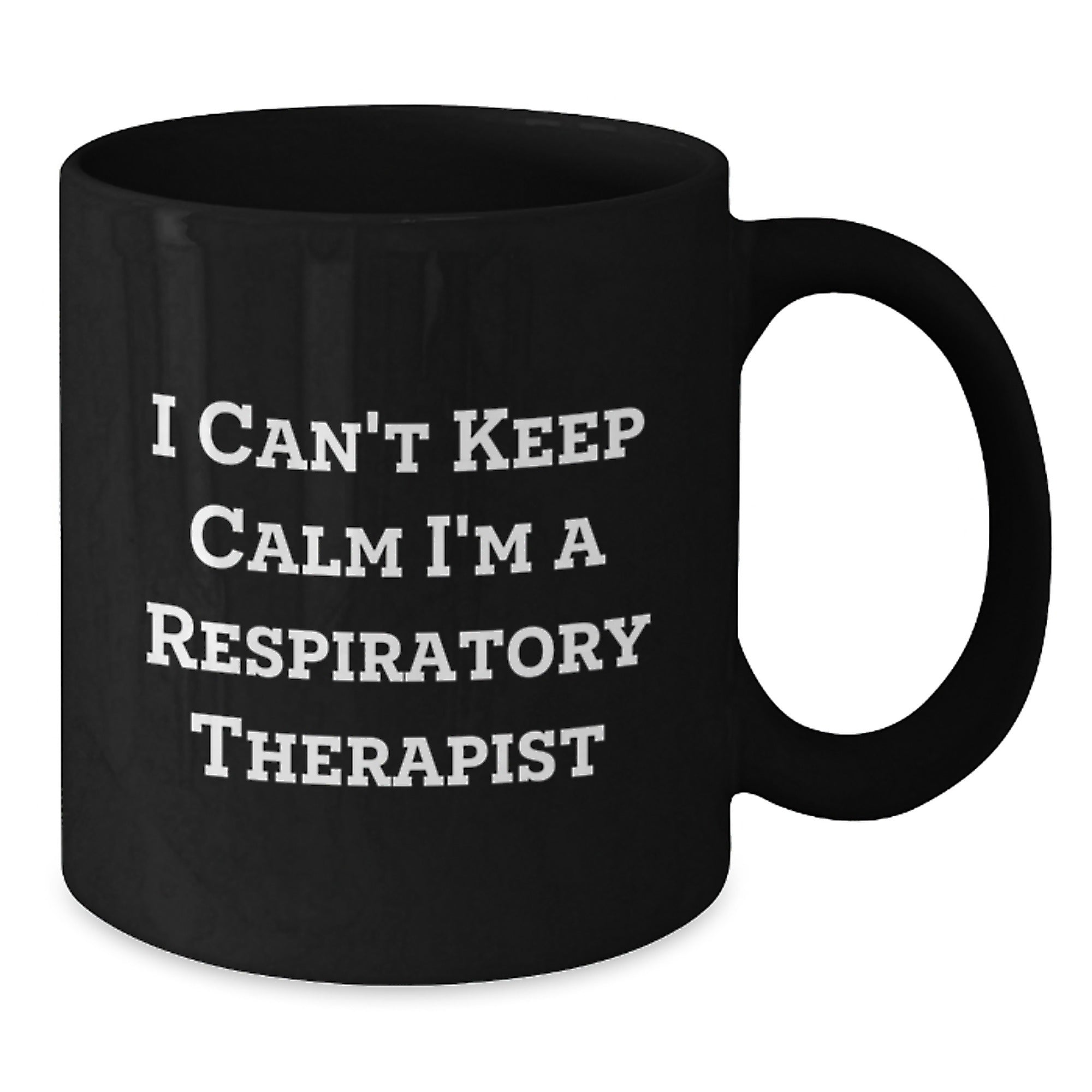 Funny Respiratory Therapist Gifts - I Can't Keep Calm I'm A Respiratory Therapist Black Coffee Mug, Birthday Unique Gifts from Friends to Coworkers - Additional